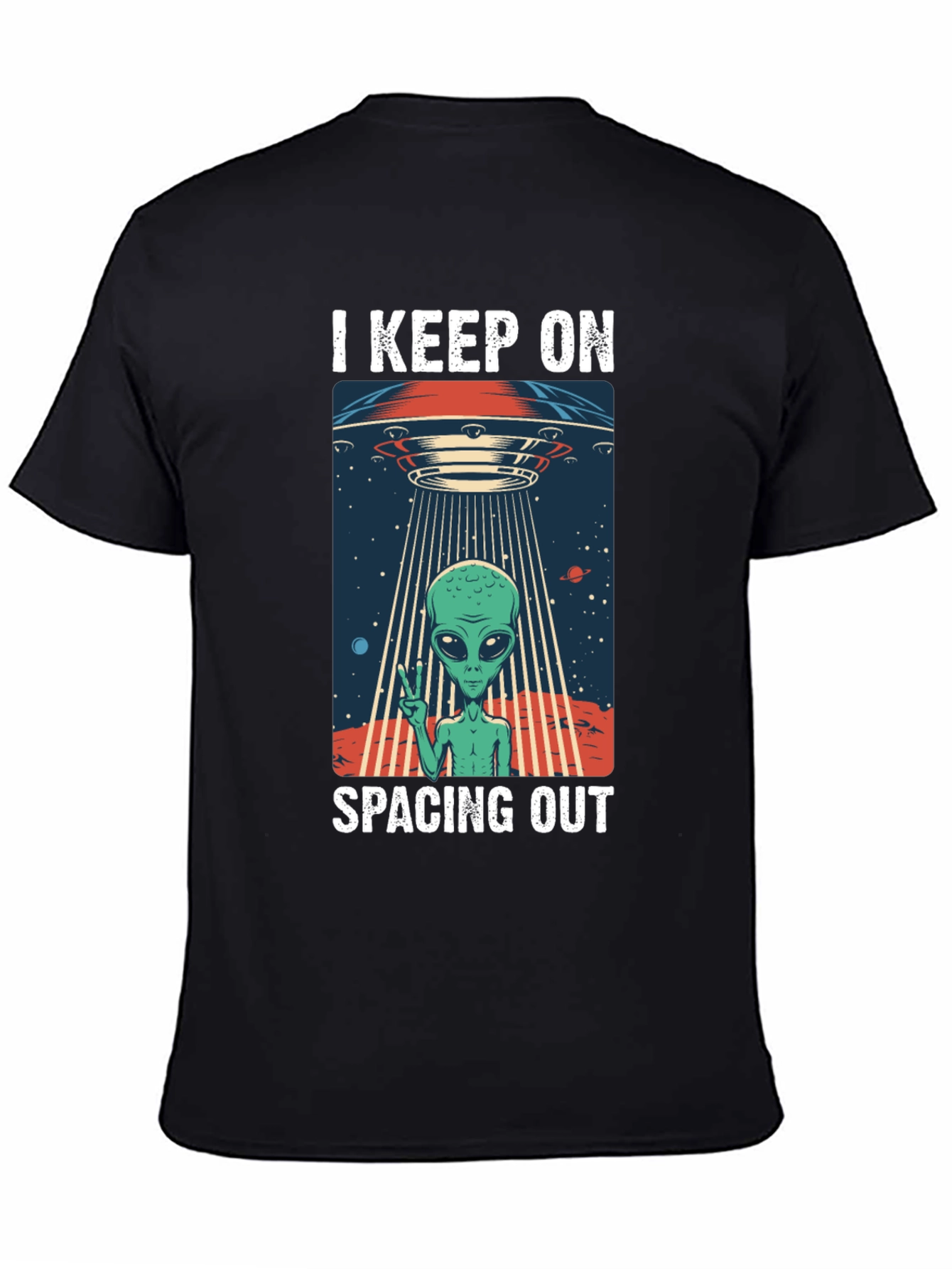 I Keep On Spacing Out Alien UFO T-Shirt