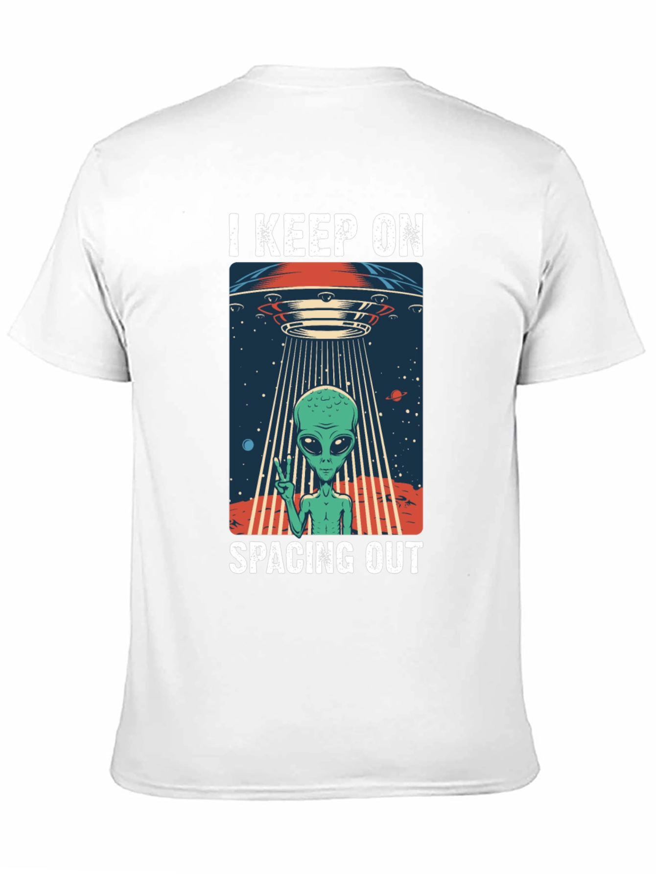 I Keep On Spacing Out Alien UFO T-Shirt