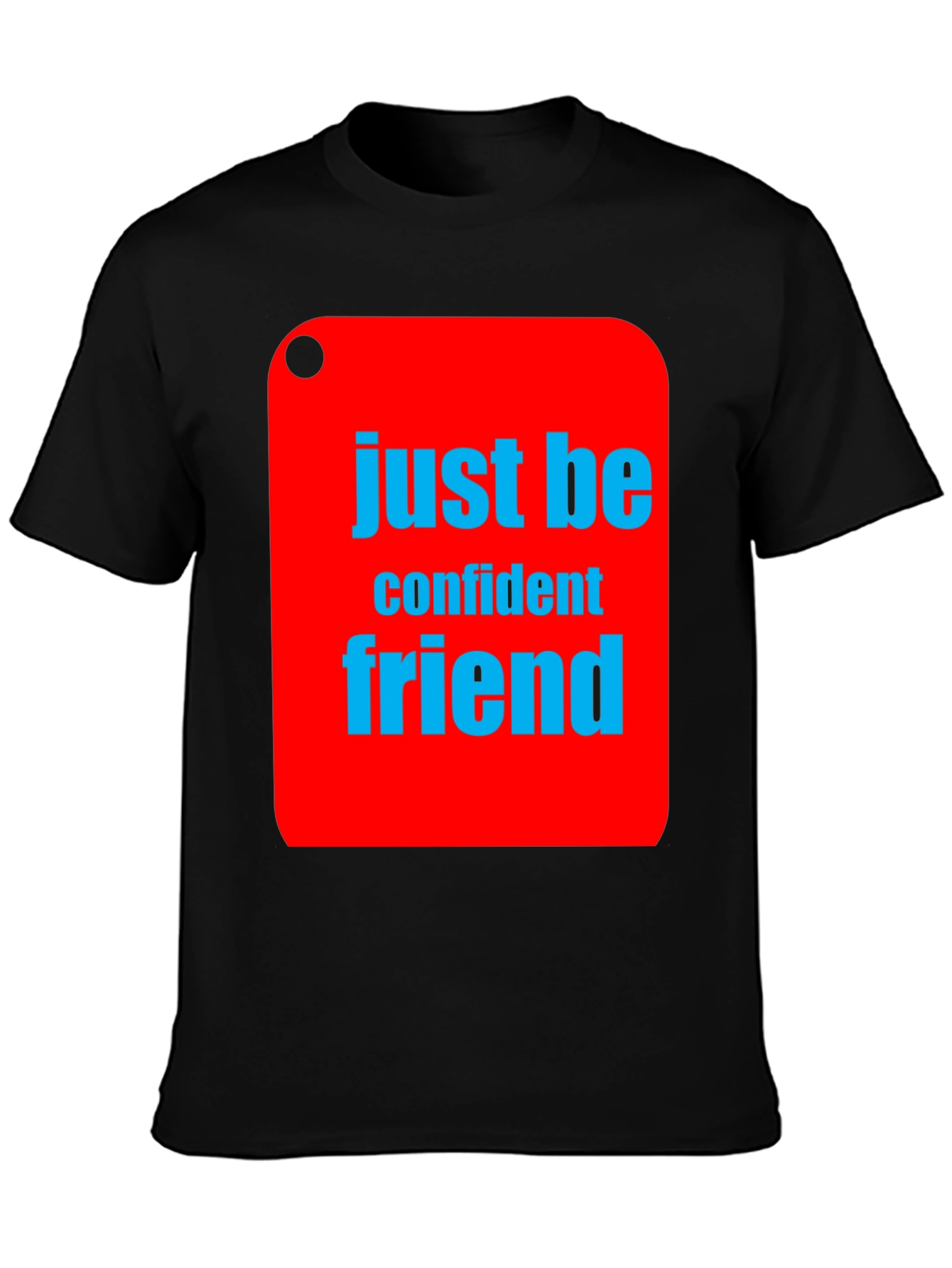 Just Be Confident Friend Graphic Tee - Black