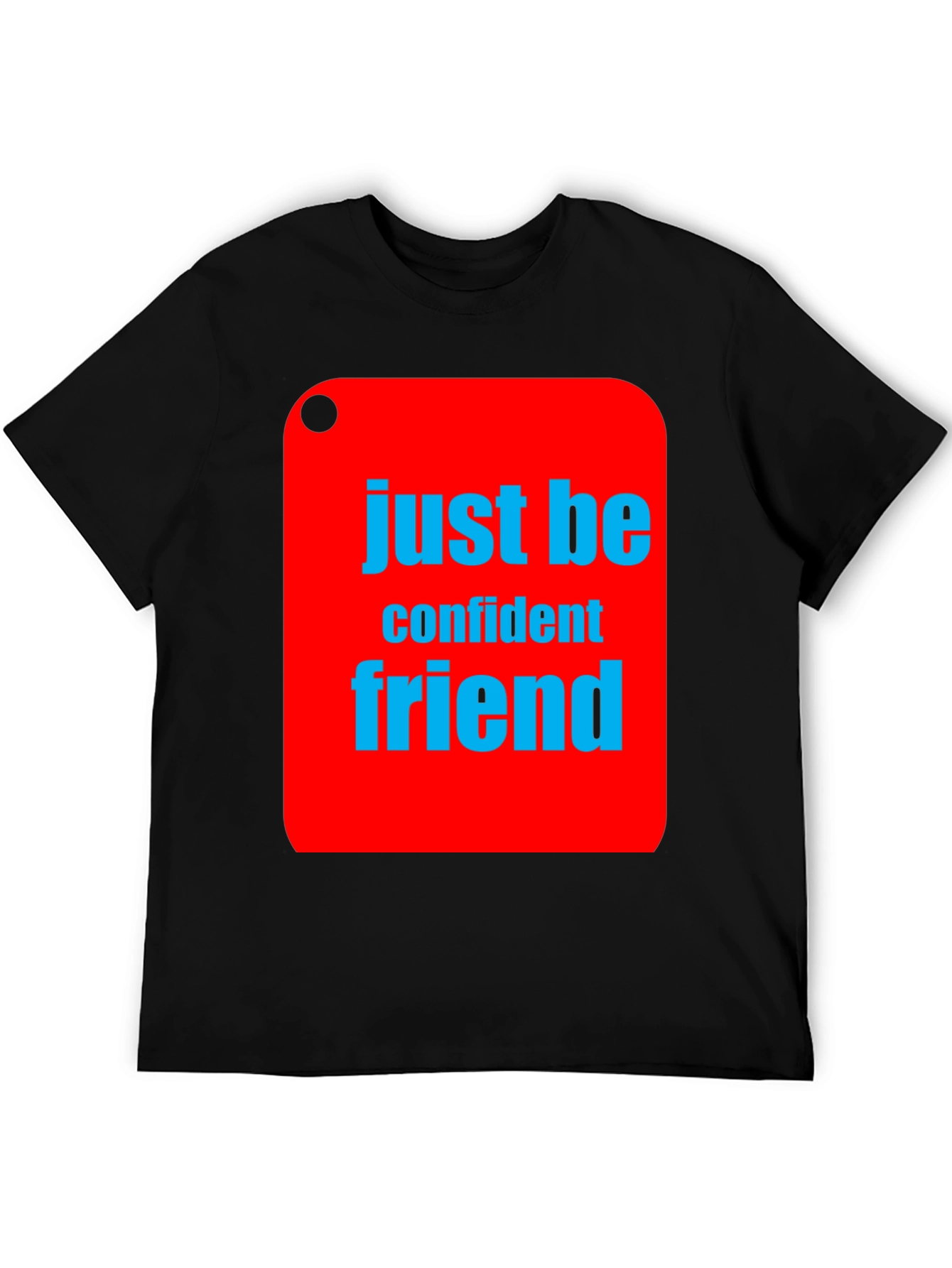 Just Be Confident Friend Graphic Tee - Black