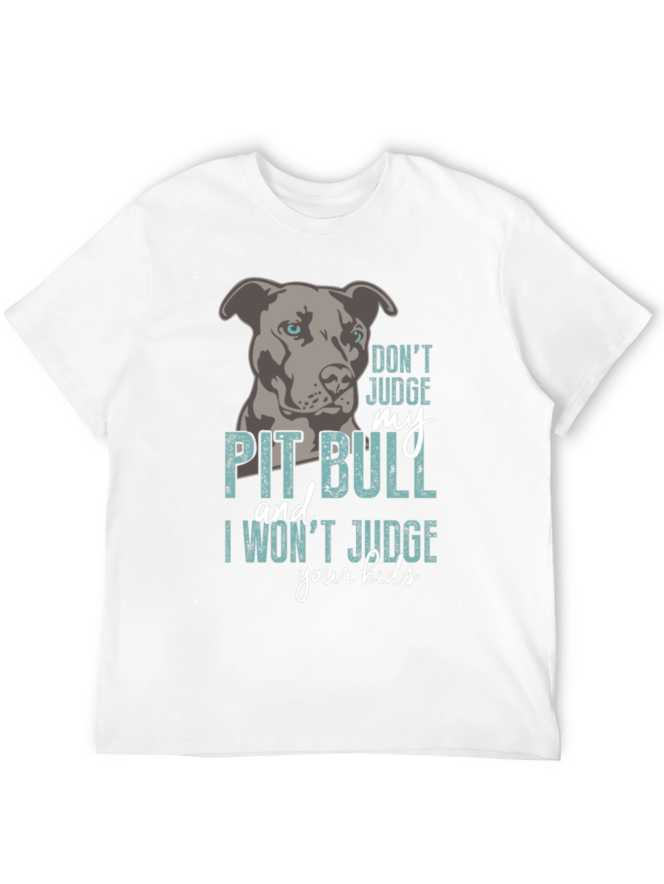 Dont Judge My Pit Bull T-Shirt