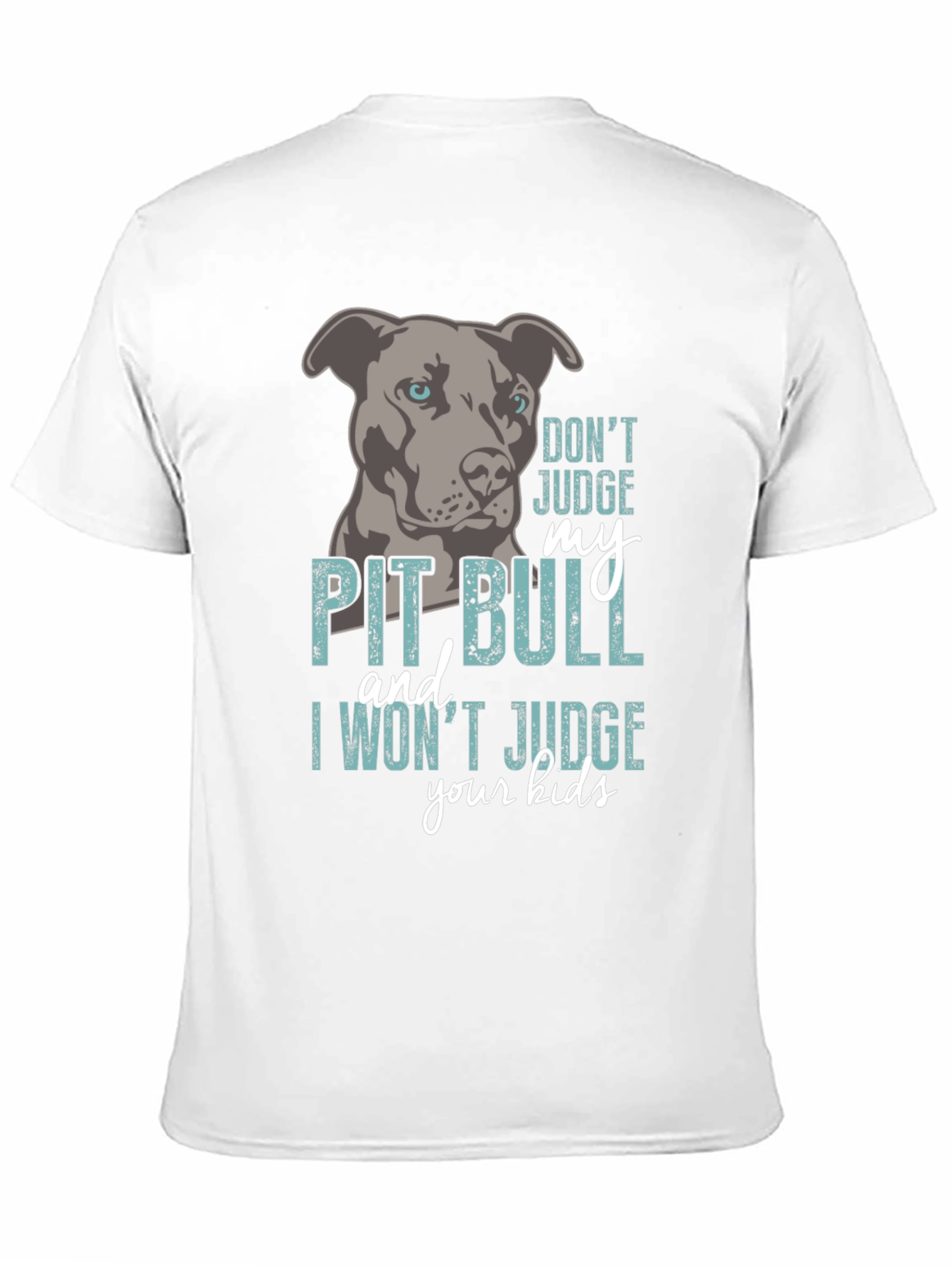 Dont Judge My Pit Bull T-Shirt