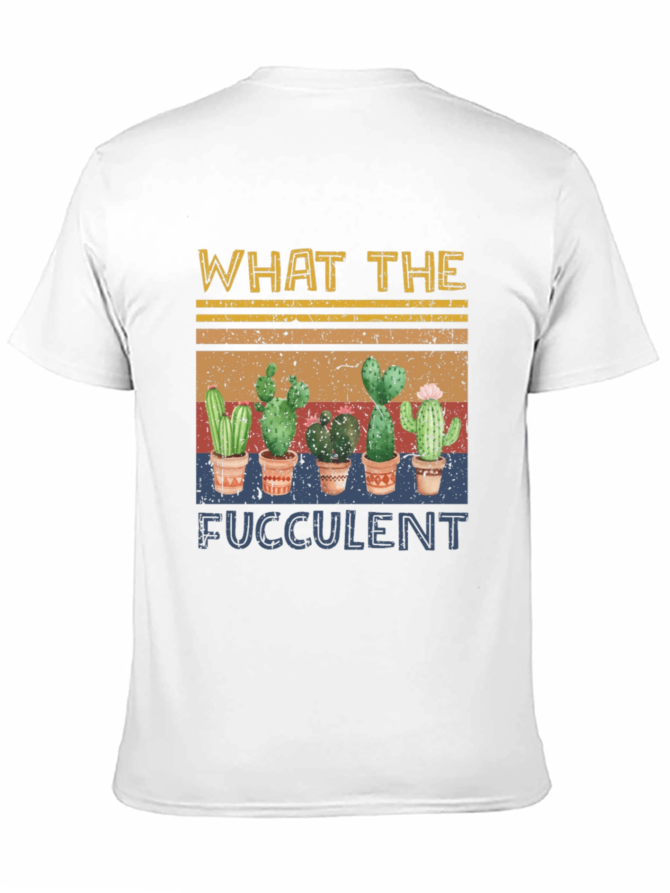 What The Fucculent Cactus Graphic T-Shirt