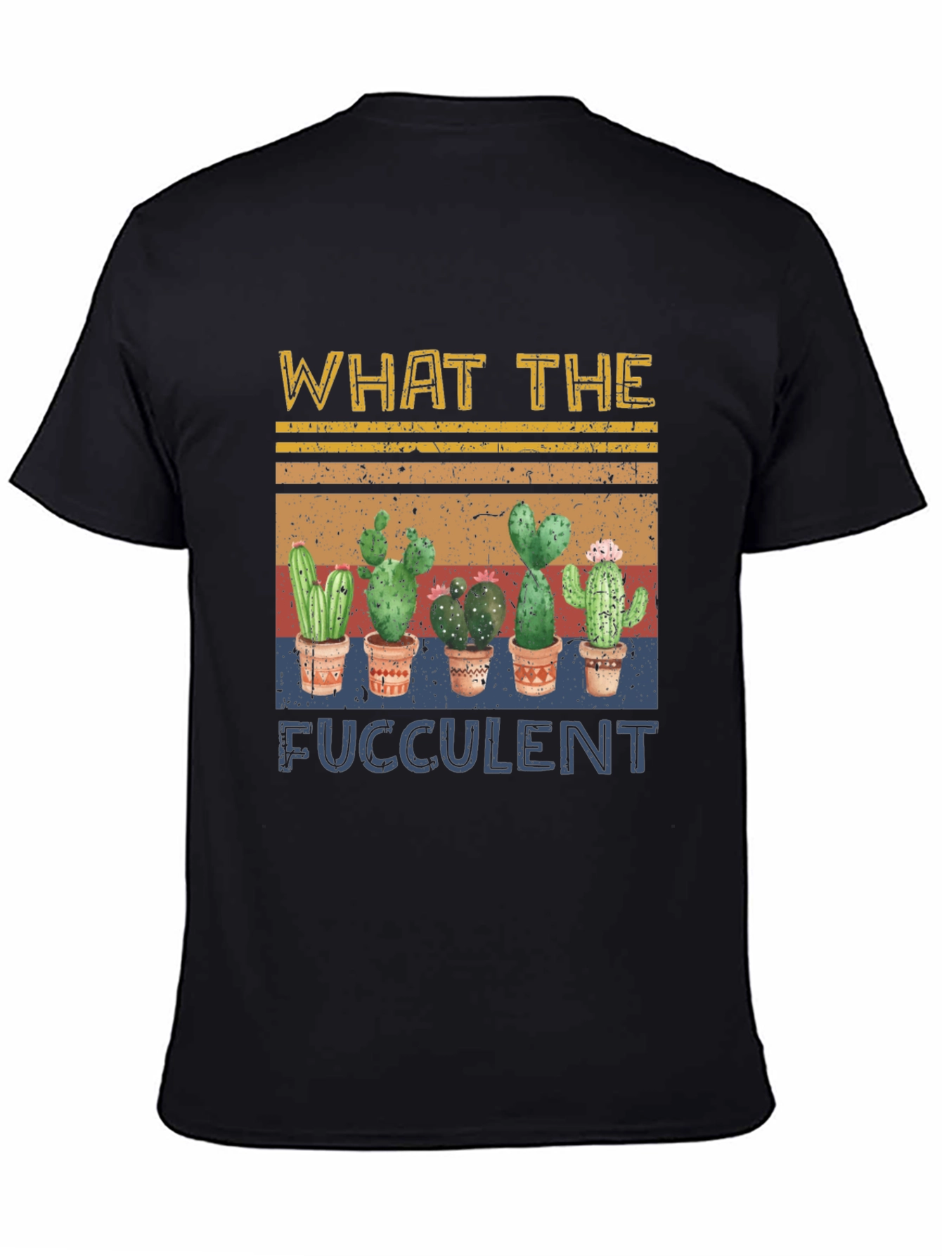 What The Fucculent Cactus Graphic T-Shirt