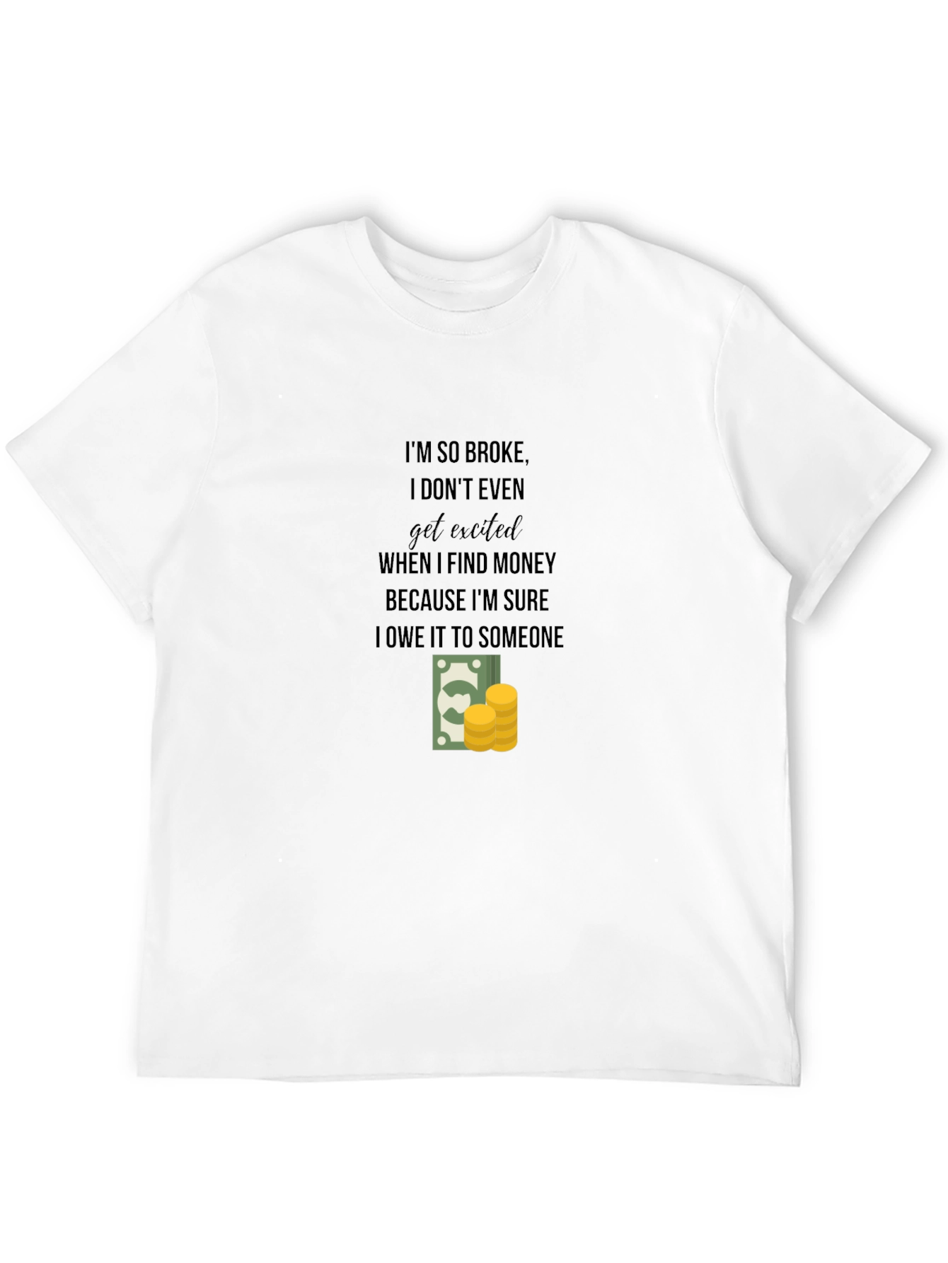 So Broke Funny T-Shirt