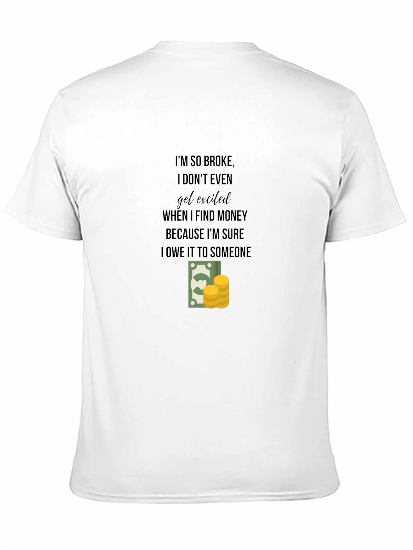 So Broke Funny T-Shirt
