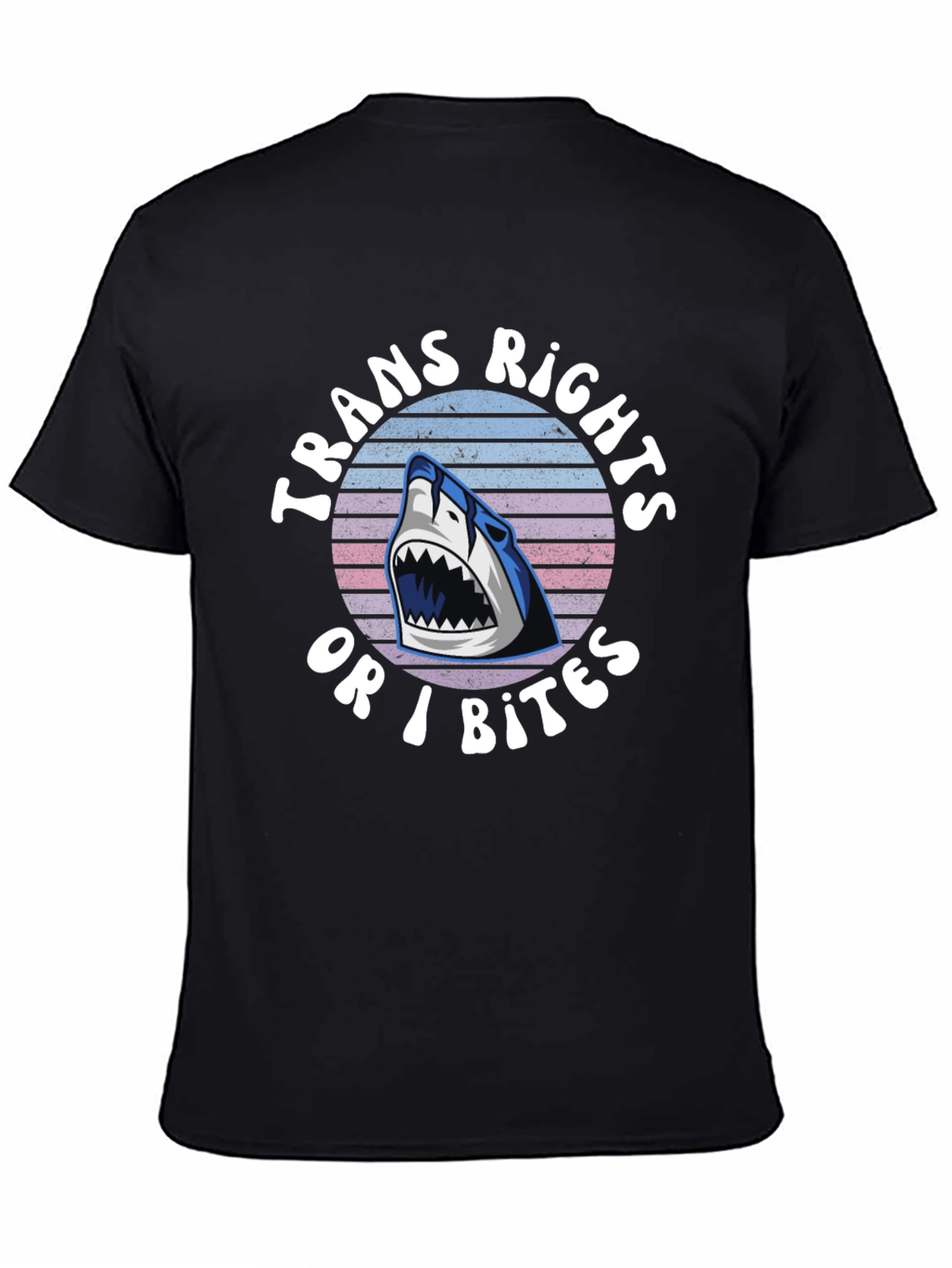 Trans Rights Or I Bite Shark T-Shirt