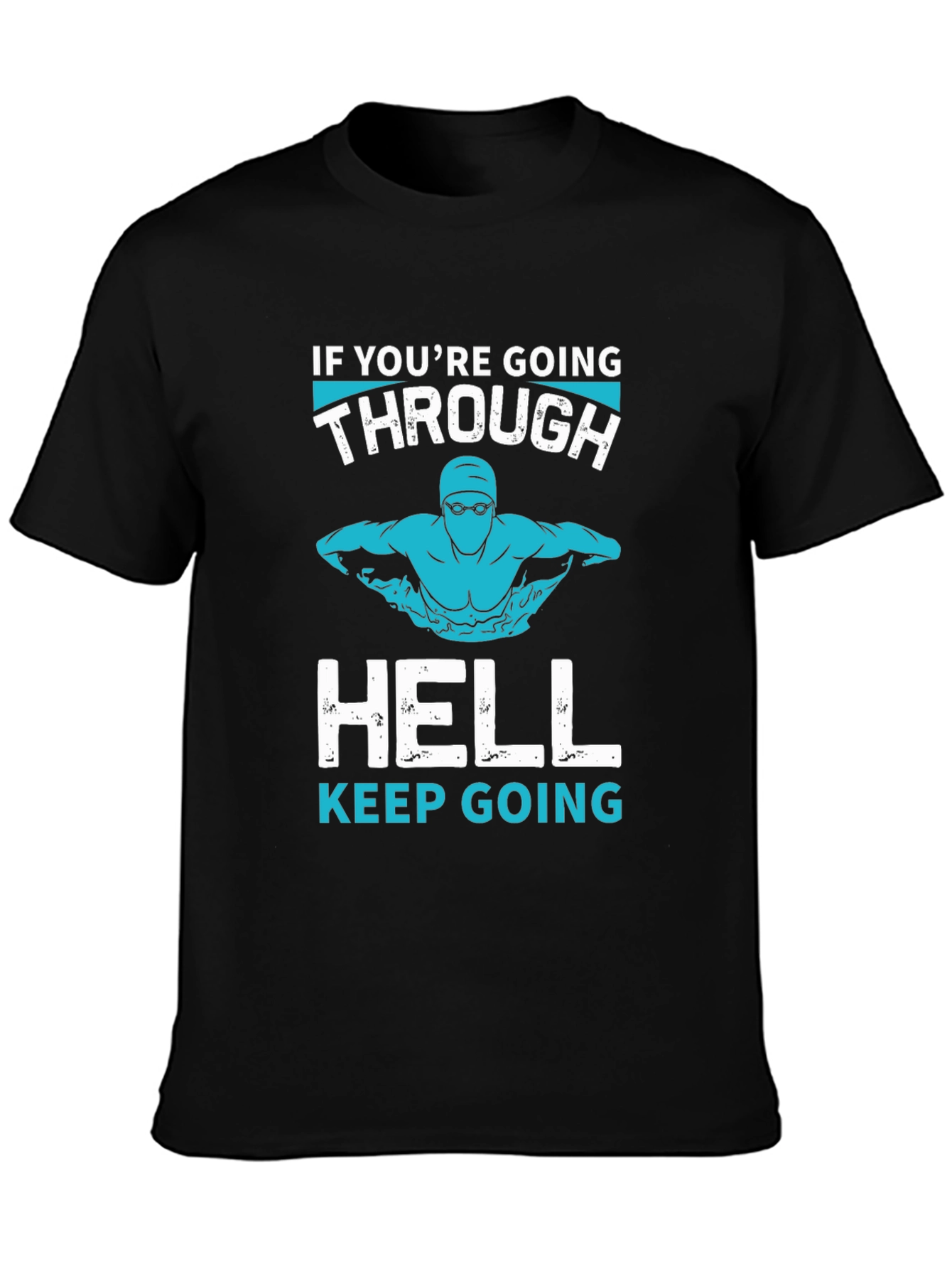 Swim Through Hell T-Shirt - Motivational Tee