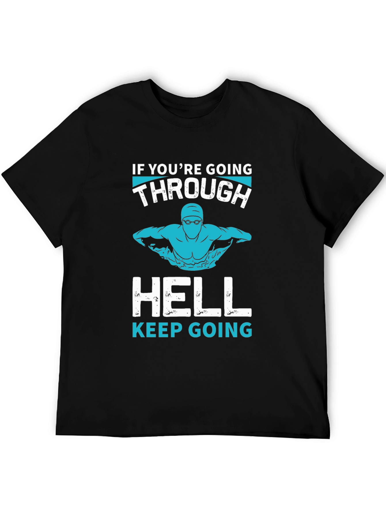 Swim Through Hell T-Shirt - Motivational Tee