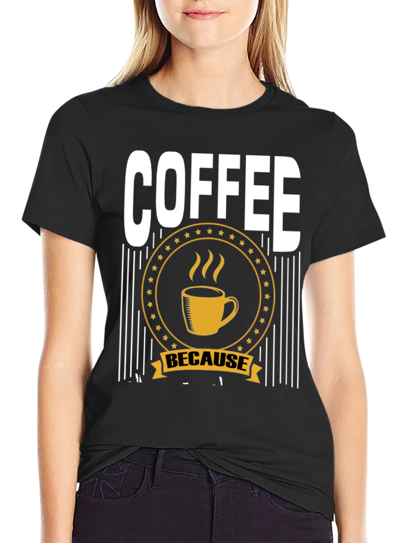 Coffee Because T-Shirt