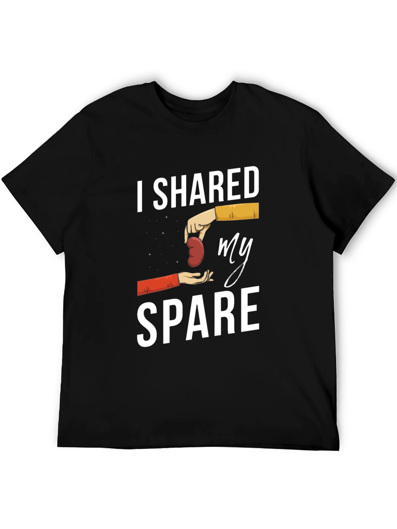 I Shared My Spare Kidney Donor T-Shirt