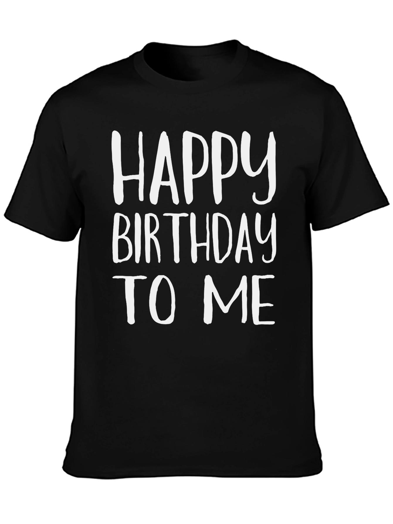 Happy Birthday To Me Graphic T-Shirt