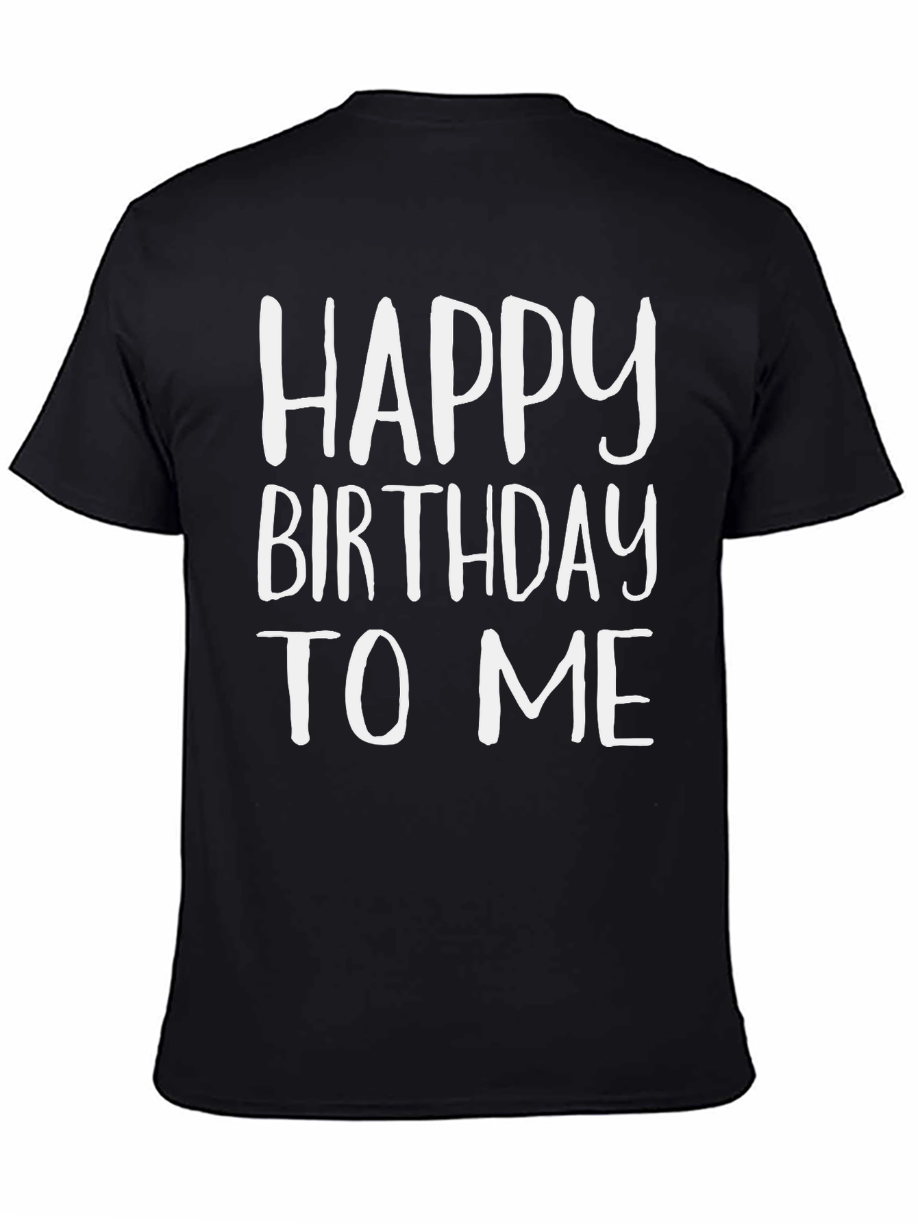 Happy Birthday To Me Graphic T-Shirt