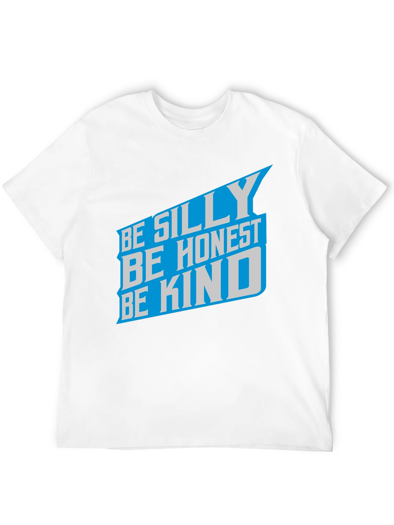Be Silly Be Honest Be Kind Graphic Tee