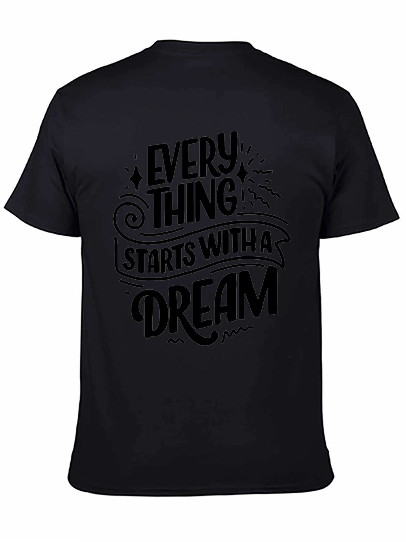 Everything Starts With A Dream Black T-Shirt