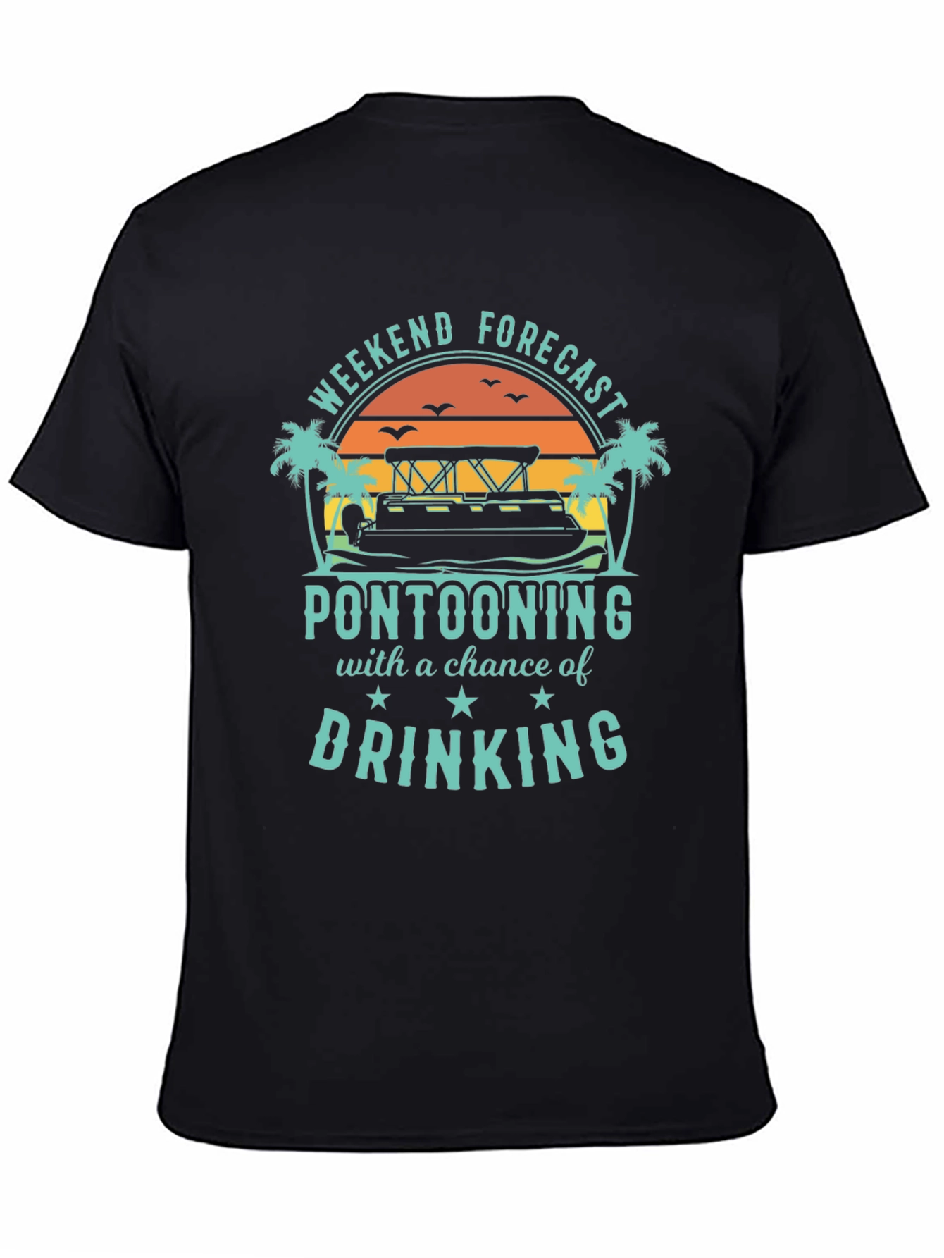 Pontooning & Drinking Weekend Forecast T-Shirt