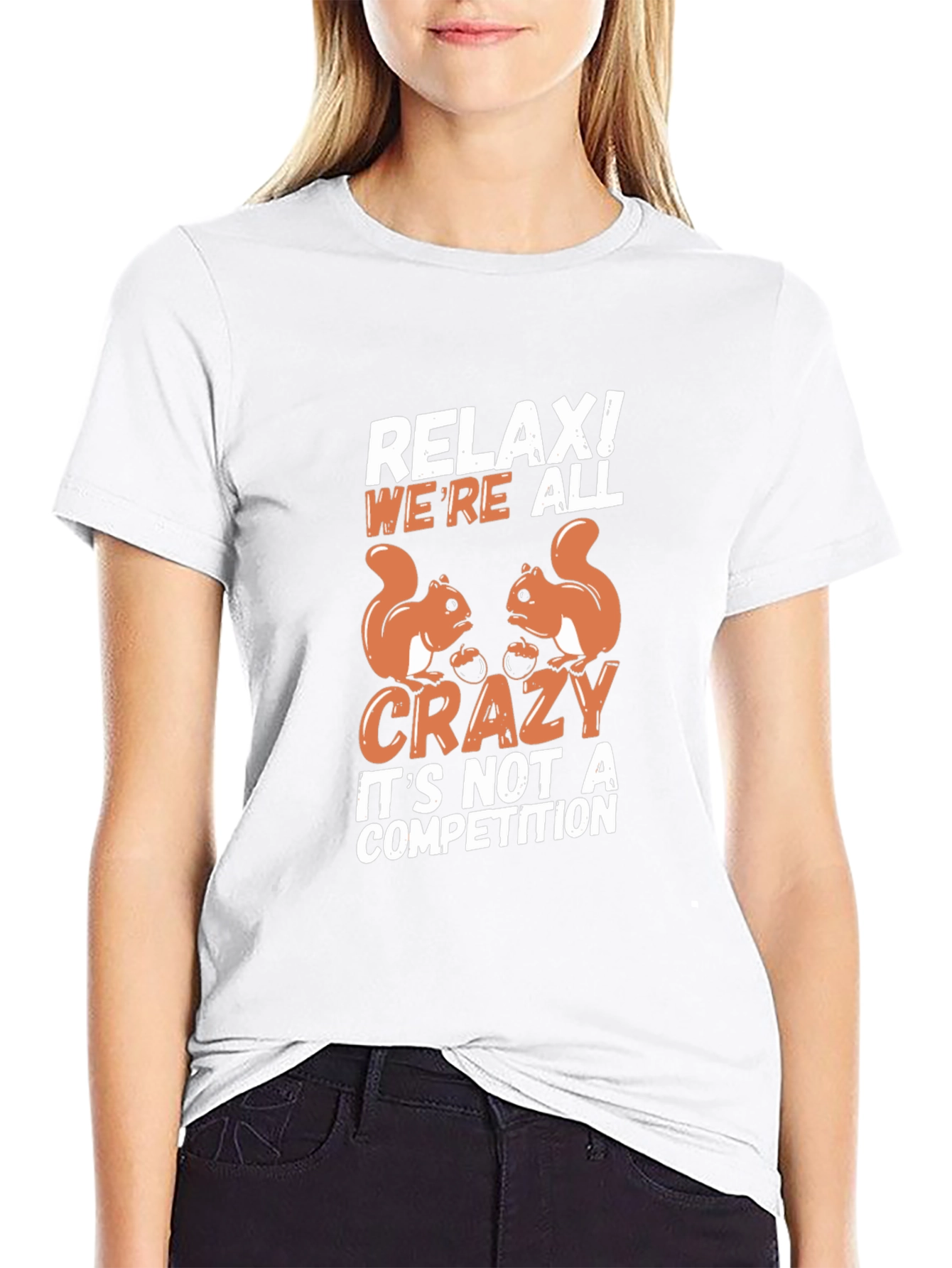 Relax! Were All Crazy Squirrel T-Shirt