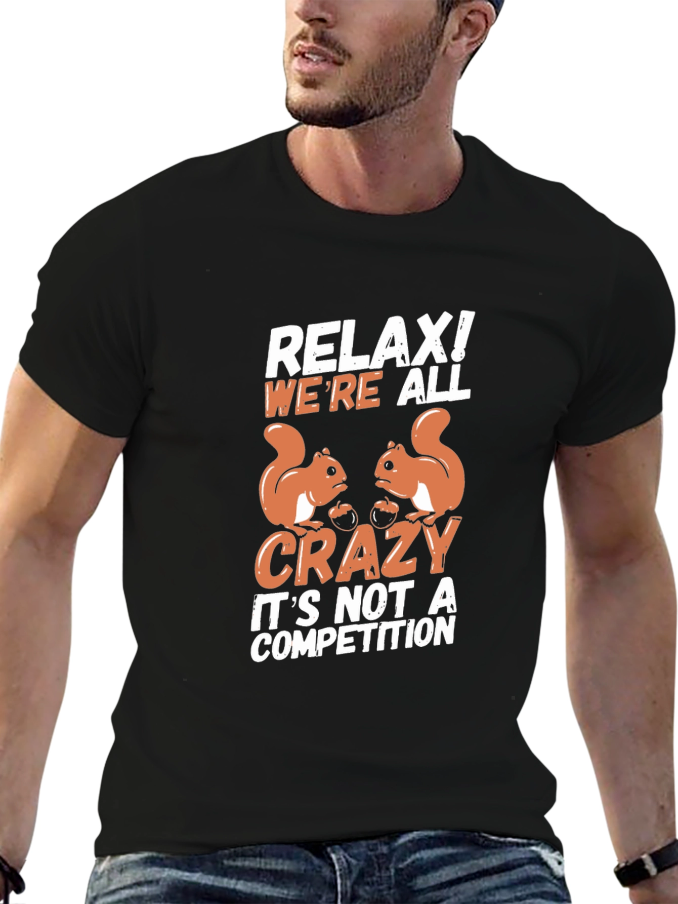 Relax! Were All Crazy Squirrel T-Shirt
