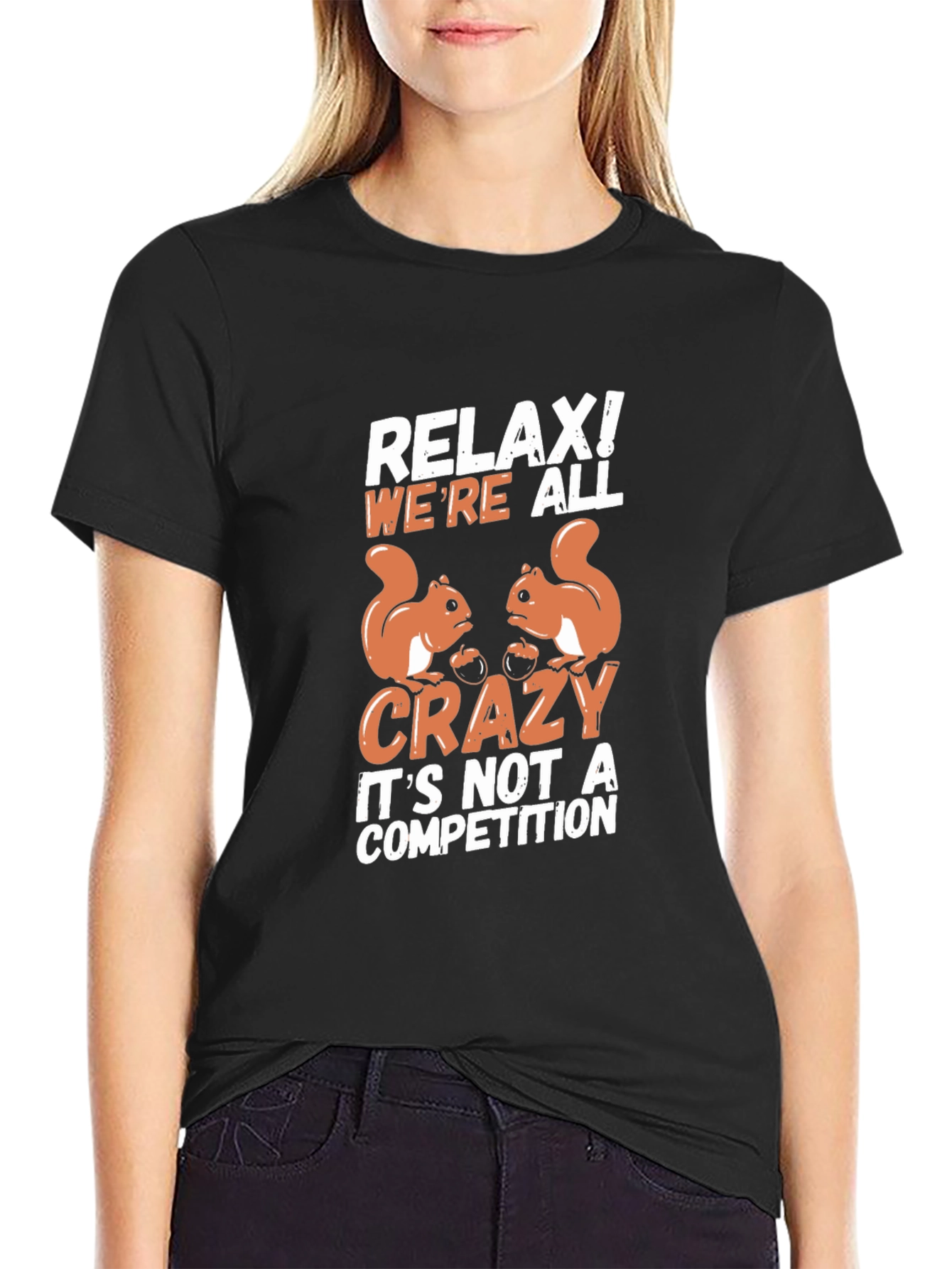 Relax! Were All Crazy Squirrel T-Shirt