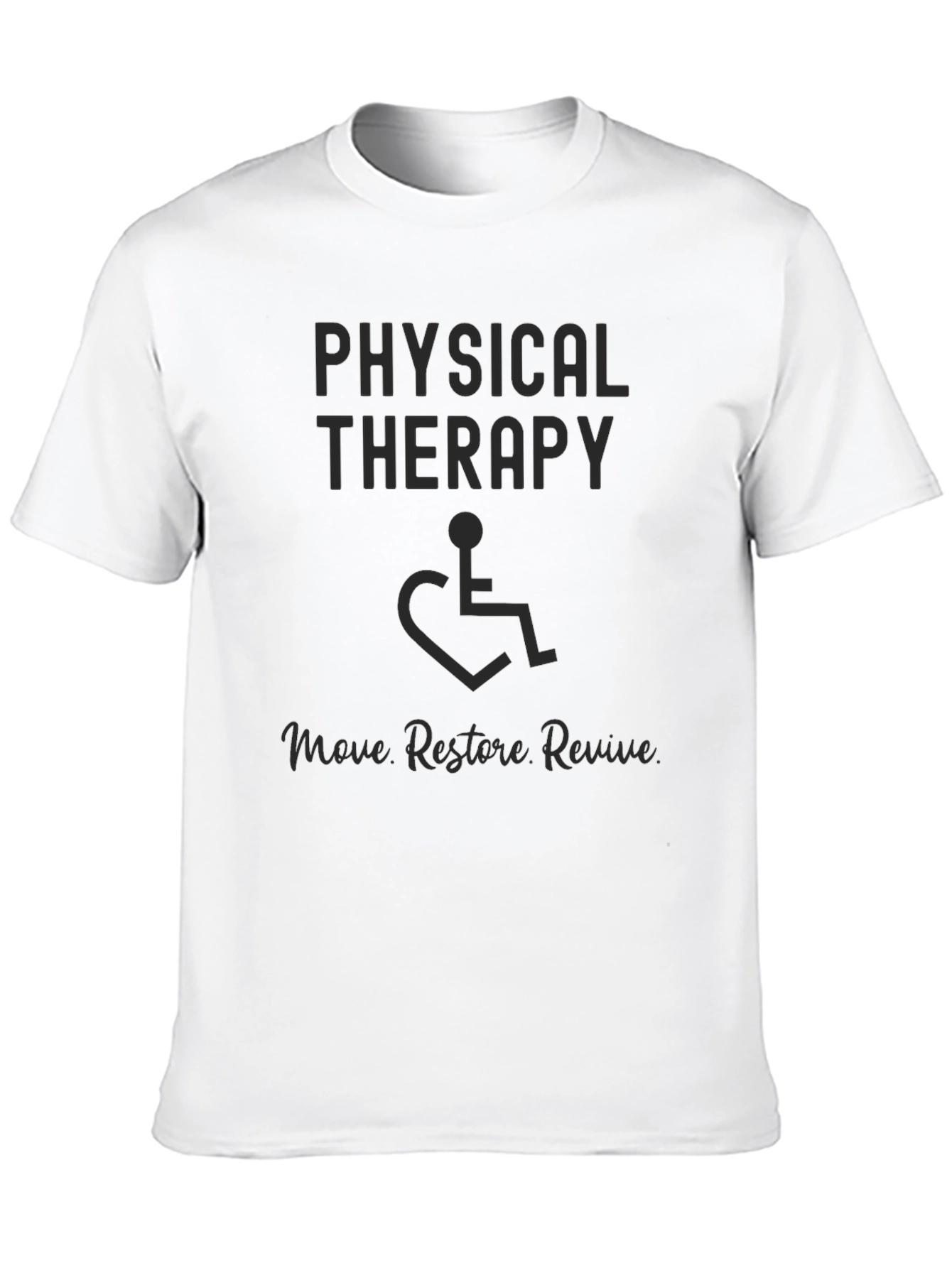 Physical Therapy T-Shirt: Move Restore Revive