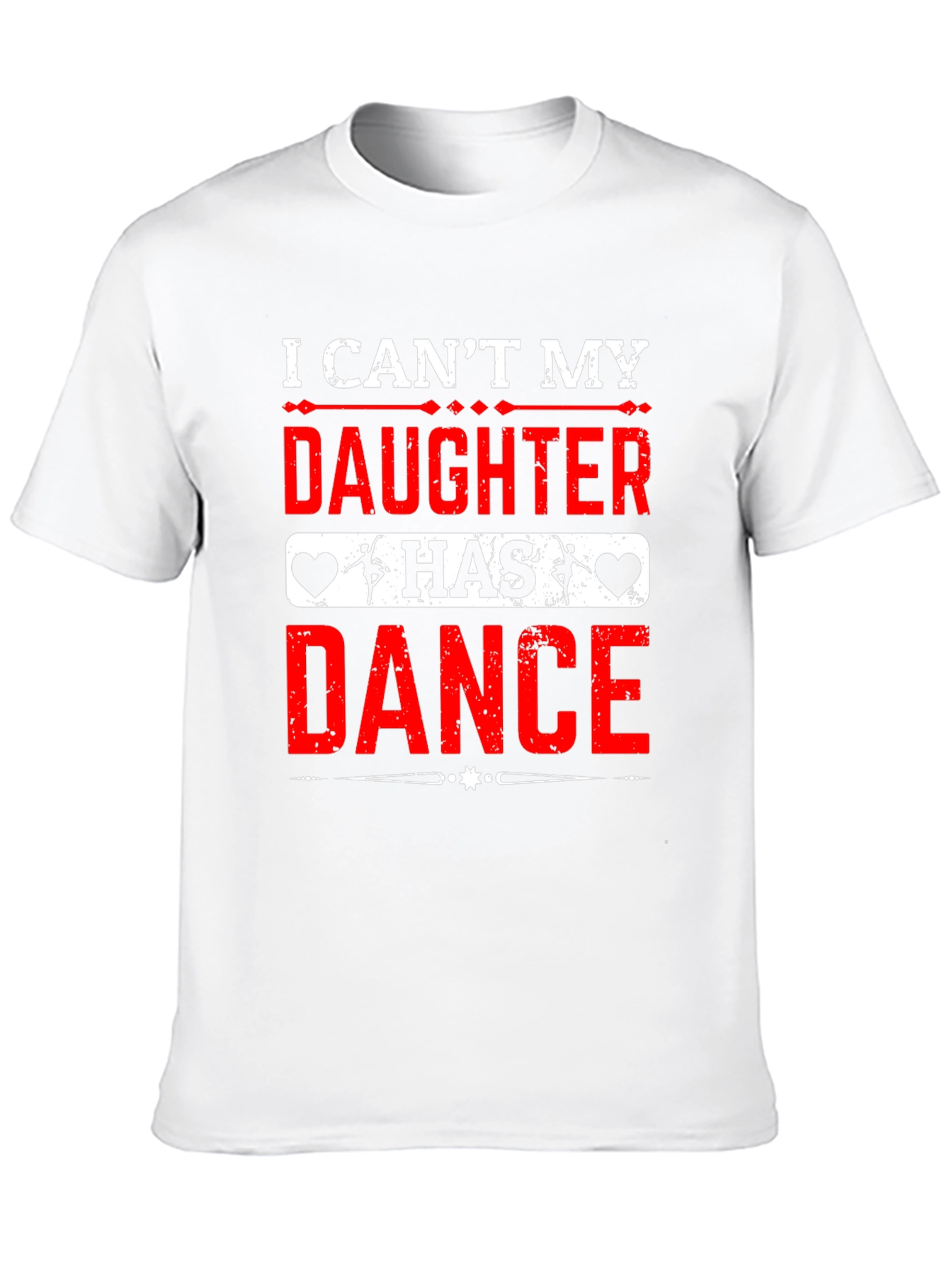 I Cant My Daughter Has Dance T-Shirt