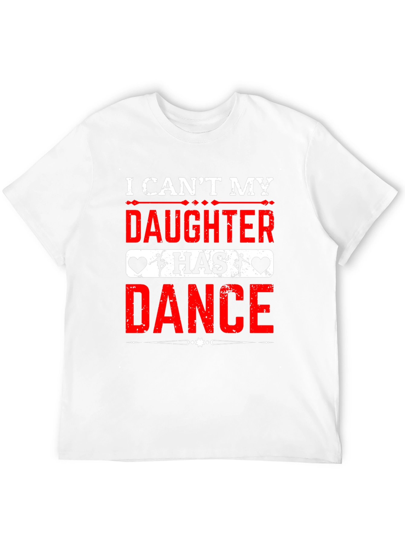 I Cant My Daughter Has Dance T-Shirt