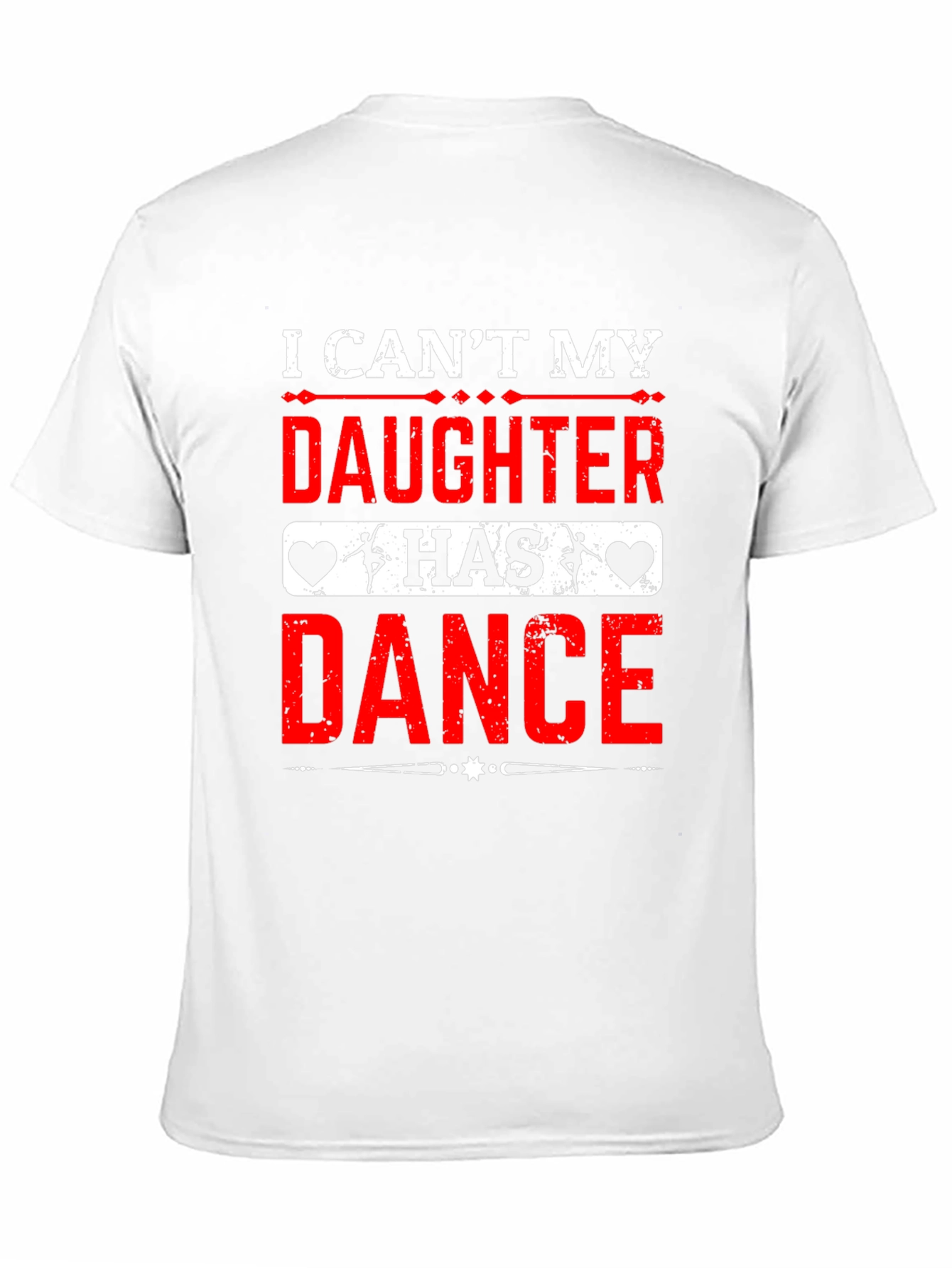 I Cant My Daughter Has Dance T-Shirt
