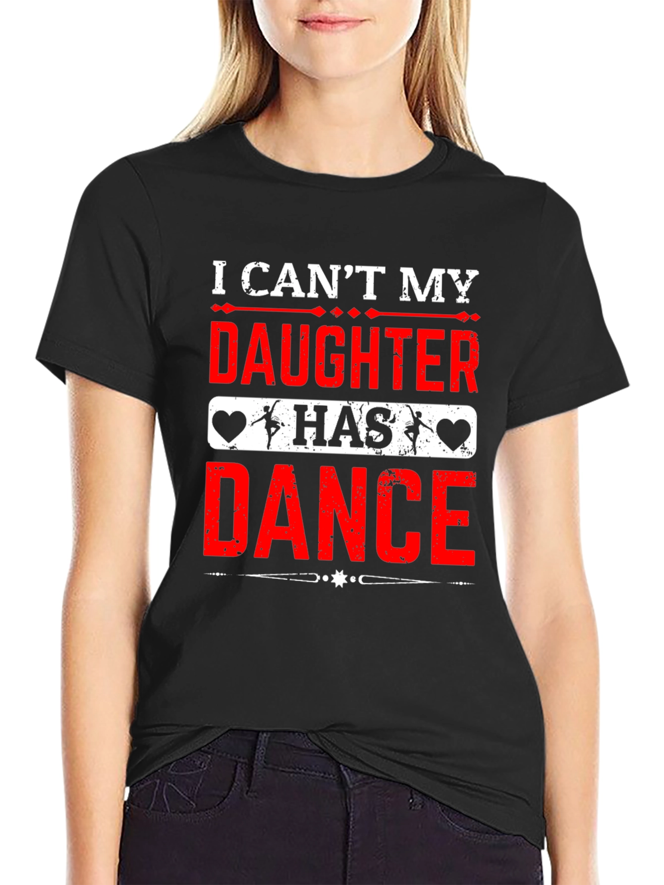 I Cant My Daughter Has Dance T-Shirt