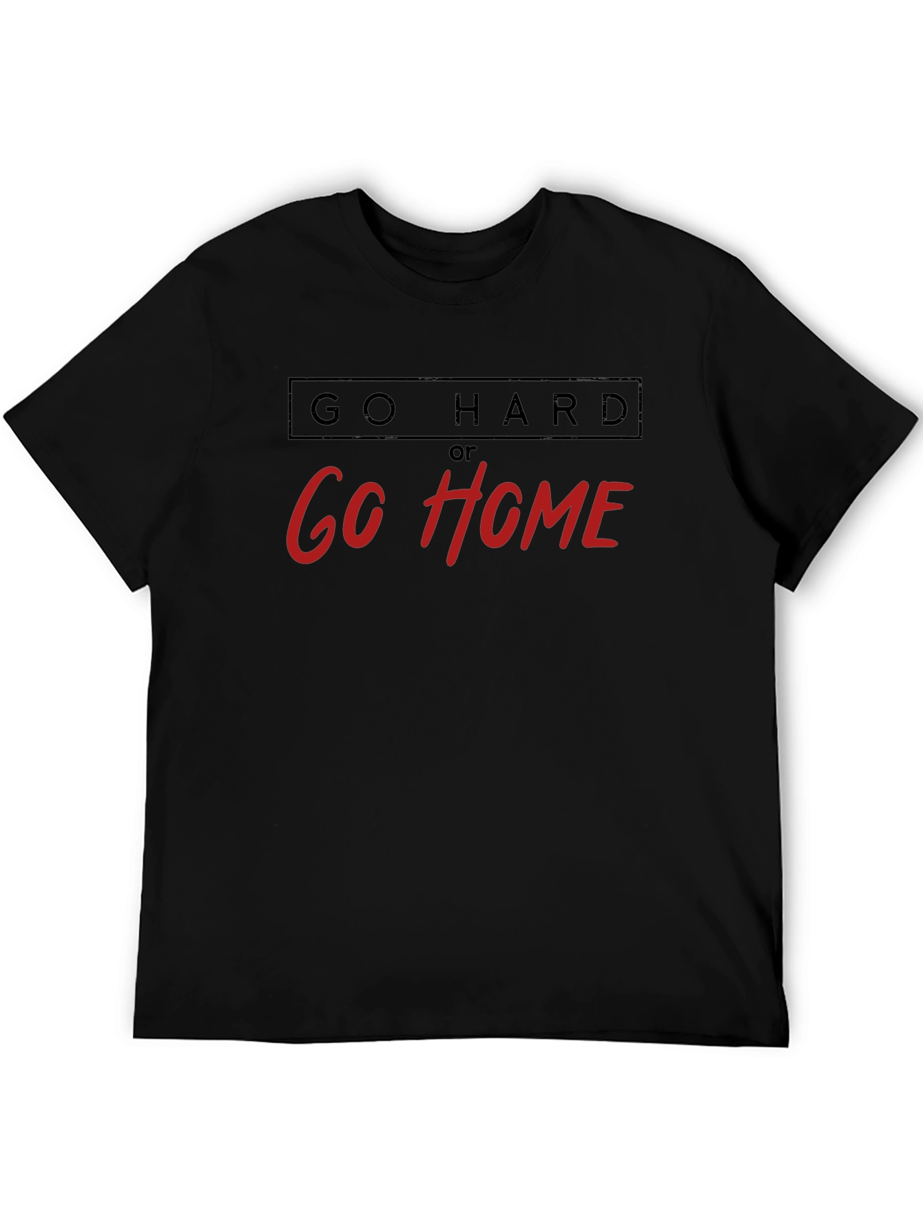 Go Hard or Go Home Black Graphic Tee