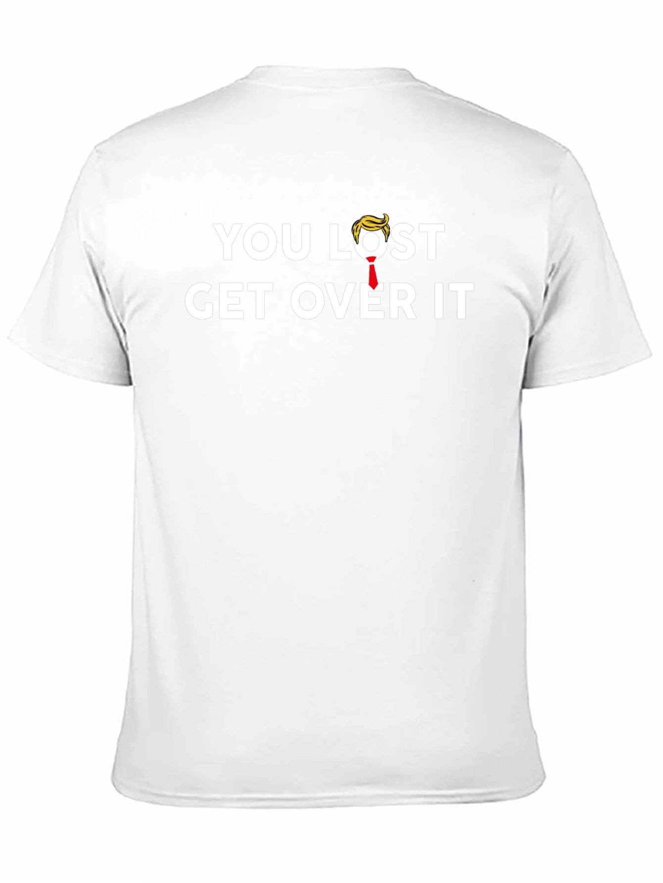 You Lost Get Over It Graphic T-Shirt