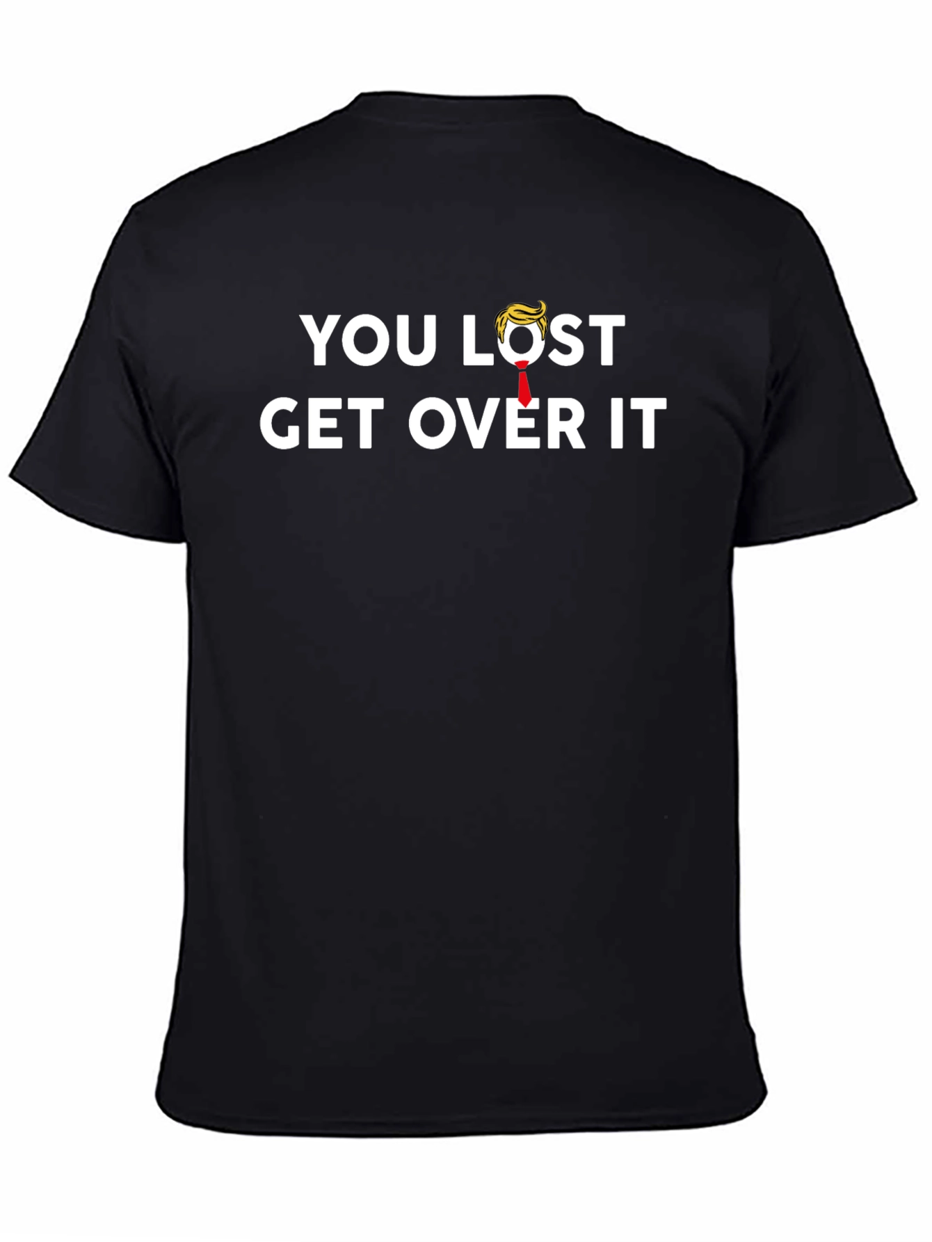 You Lost Get Over It Graphic T-Shirt