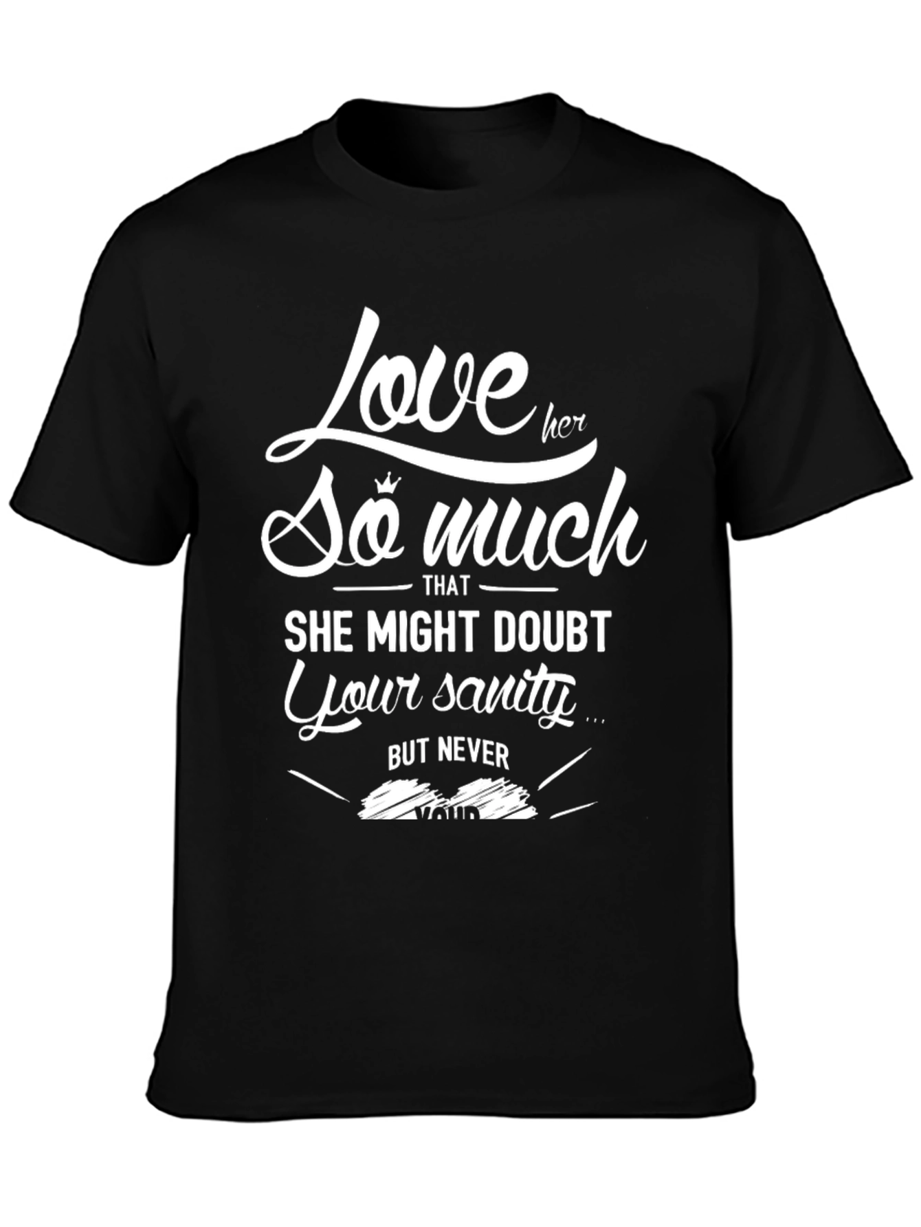 Love Her So Much T-Shirt - Funny Graphic Tee