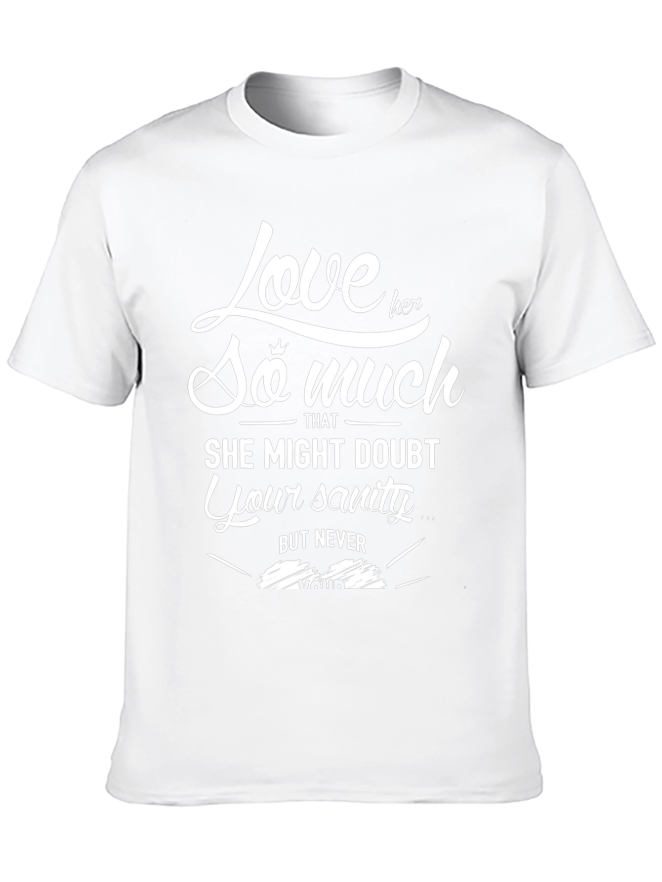 Love Her So Much T-Shirt - Funny Graphic Tee