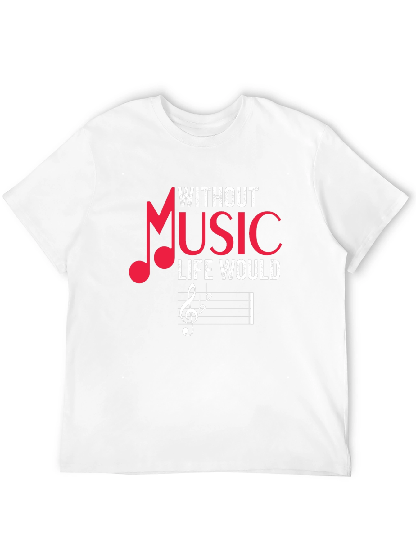 Music Lover Graphic Tee - Without Music Life Would...