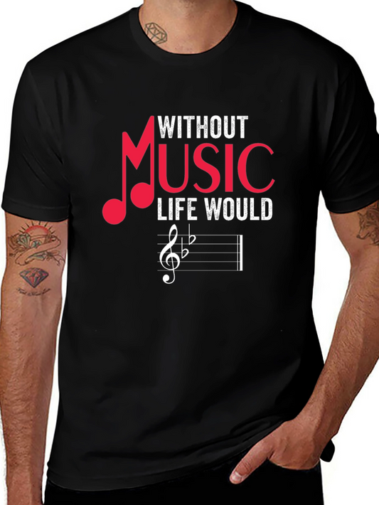 Music Lover Graphic Tee - Without Music Life Would...