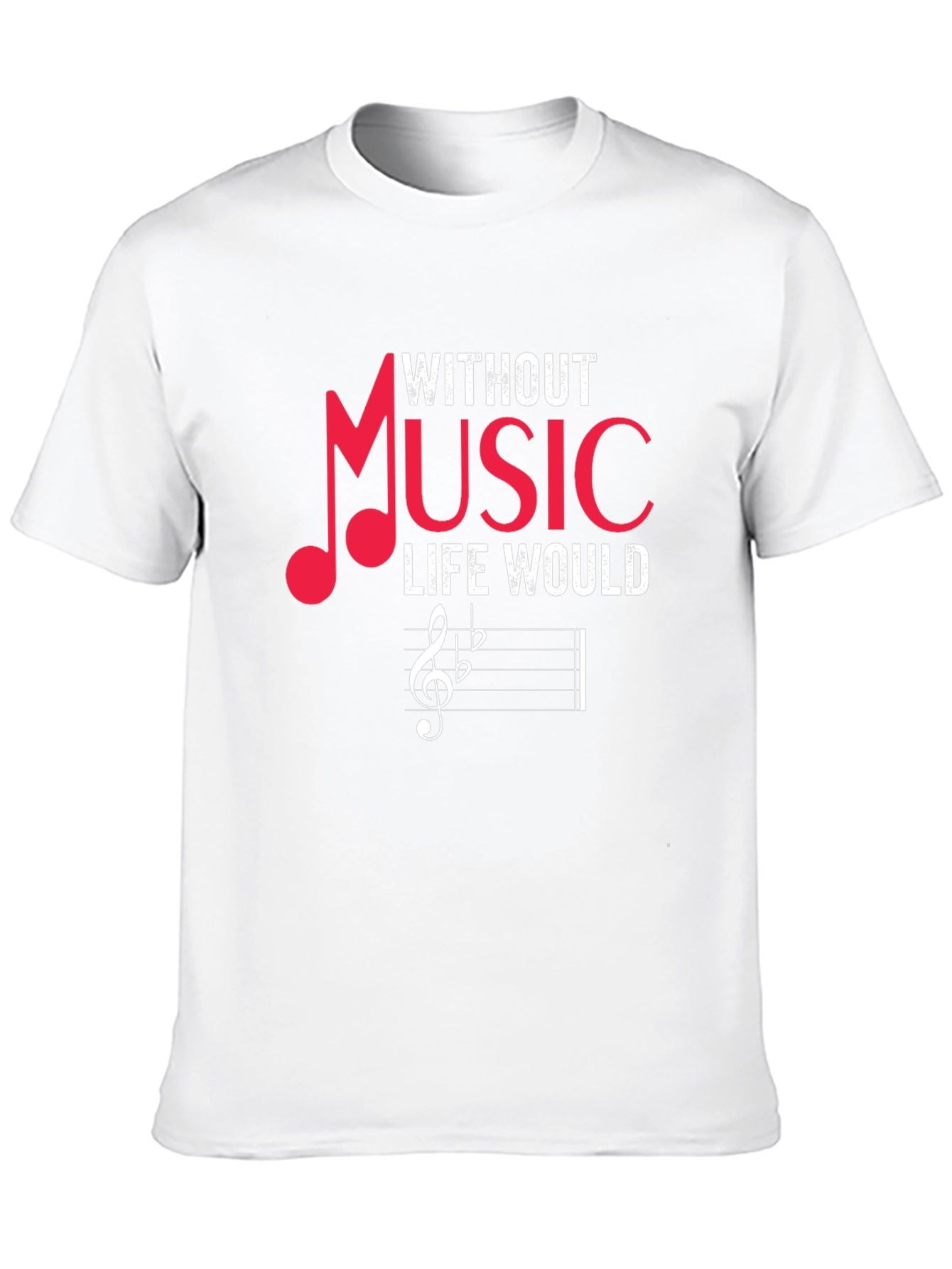 Music Lover Graphic Tee - Without Music Life Would...