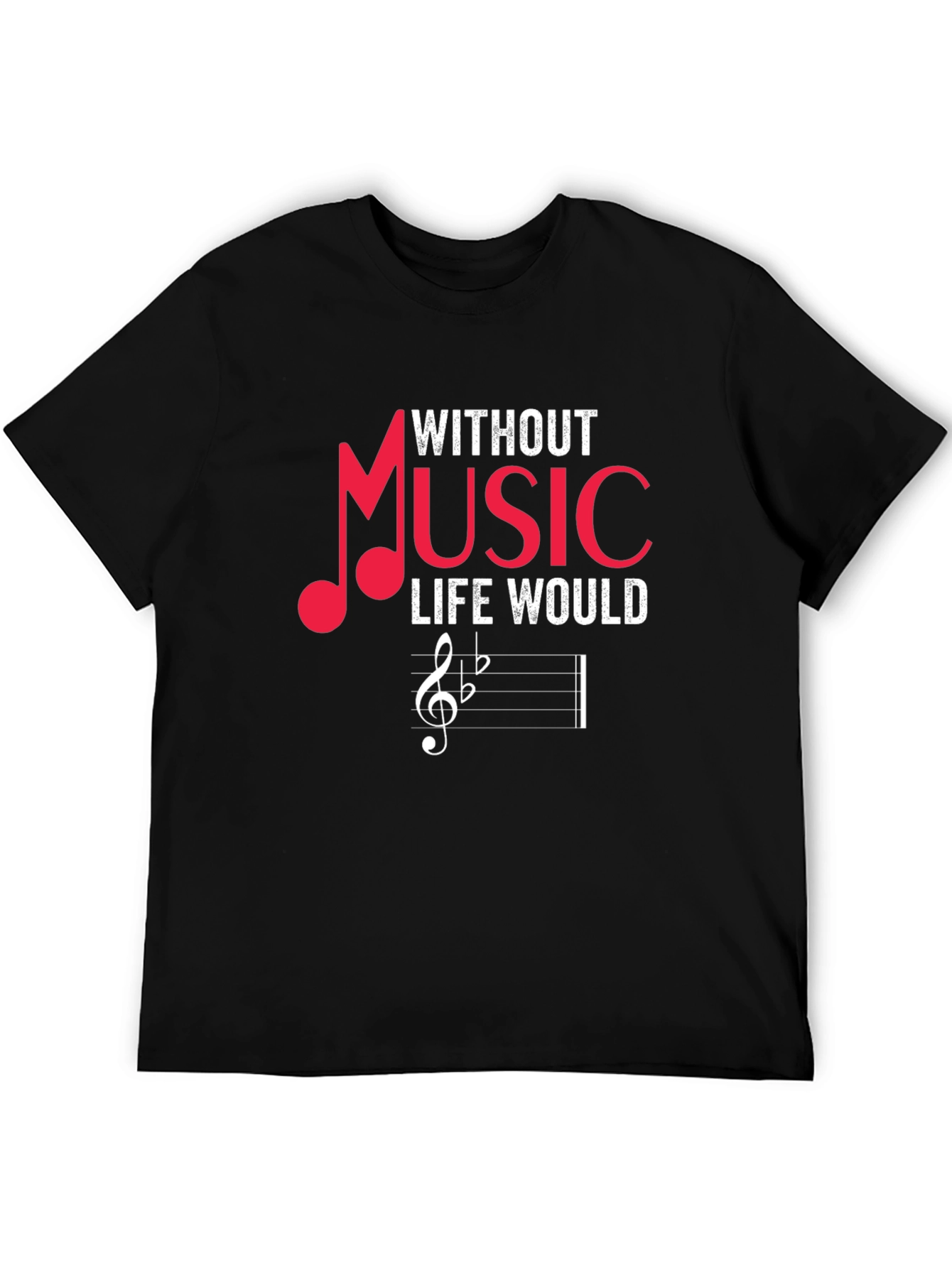 Music Lover Graphic Tee - Without Music Life Would...