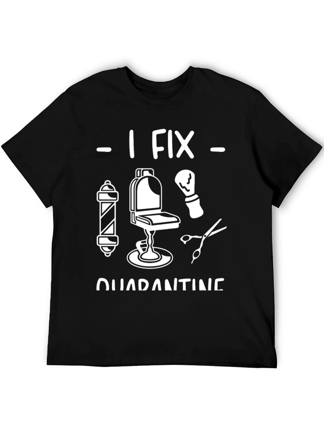I Fix Quarantine Barber T-Shirt
