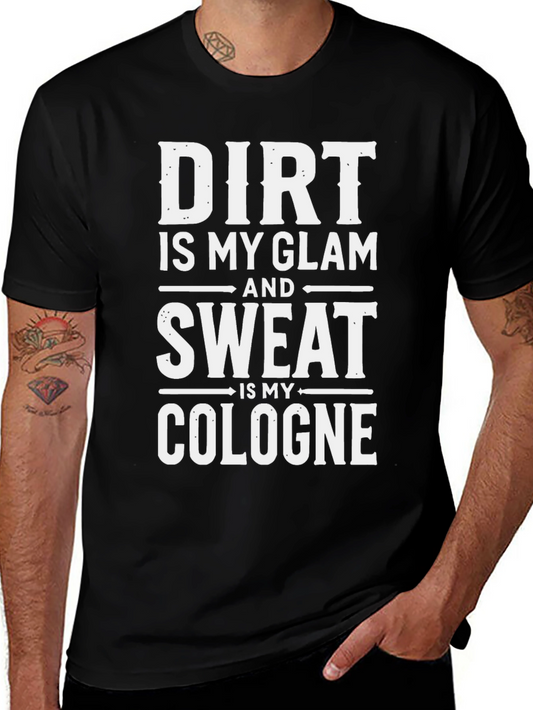 Dirt Is My Glam Funny Graphic T-Shirt