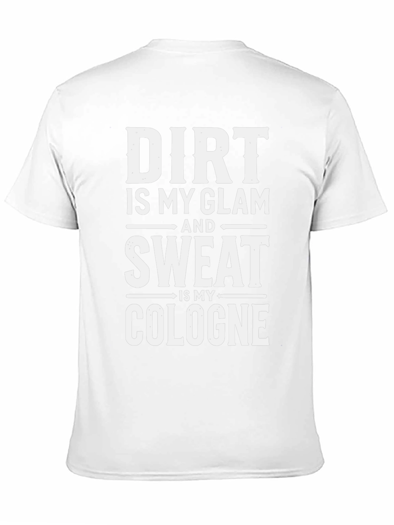 Dirt Is My Glam Funny Graphic T-Shirt