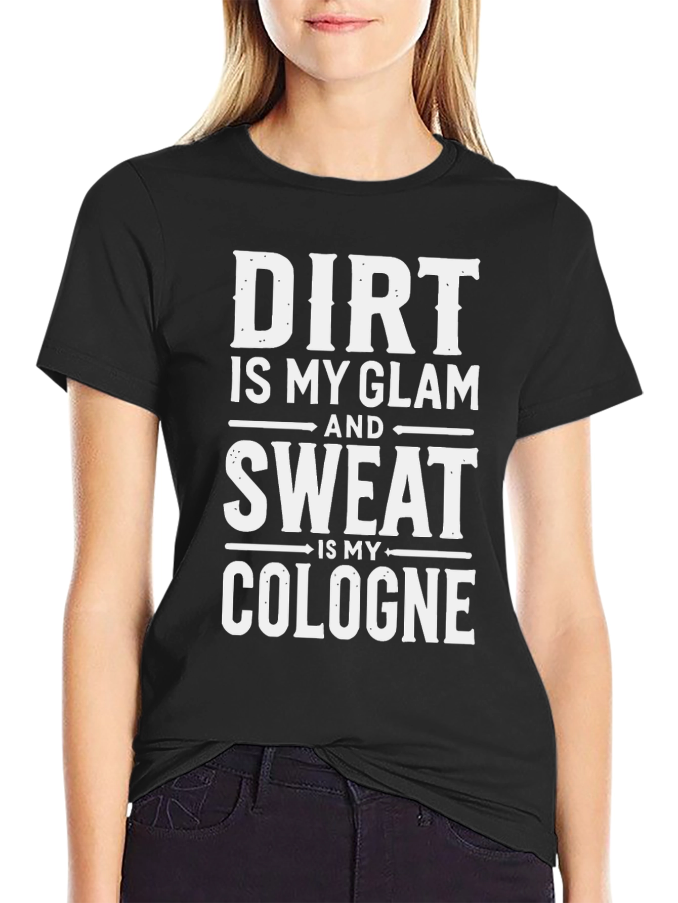 Dirt Is My Glam Funny Graphic T-Shirt