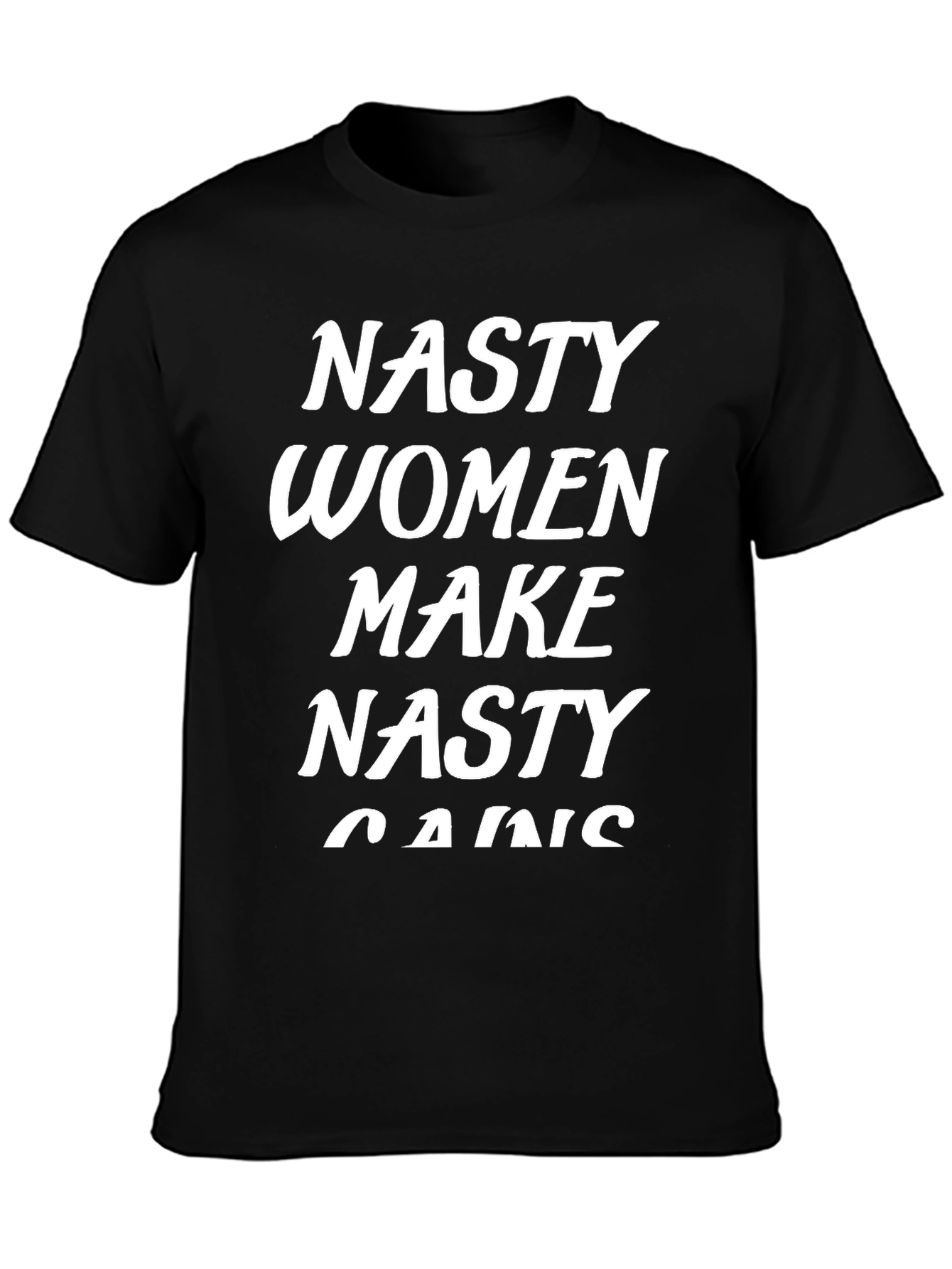 Nasty Women Make Nasty Gains Graphic Tee
