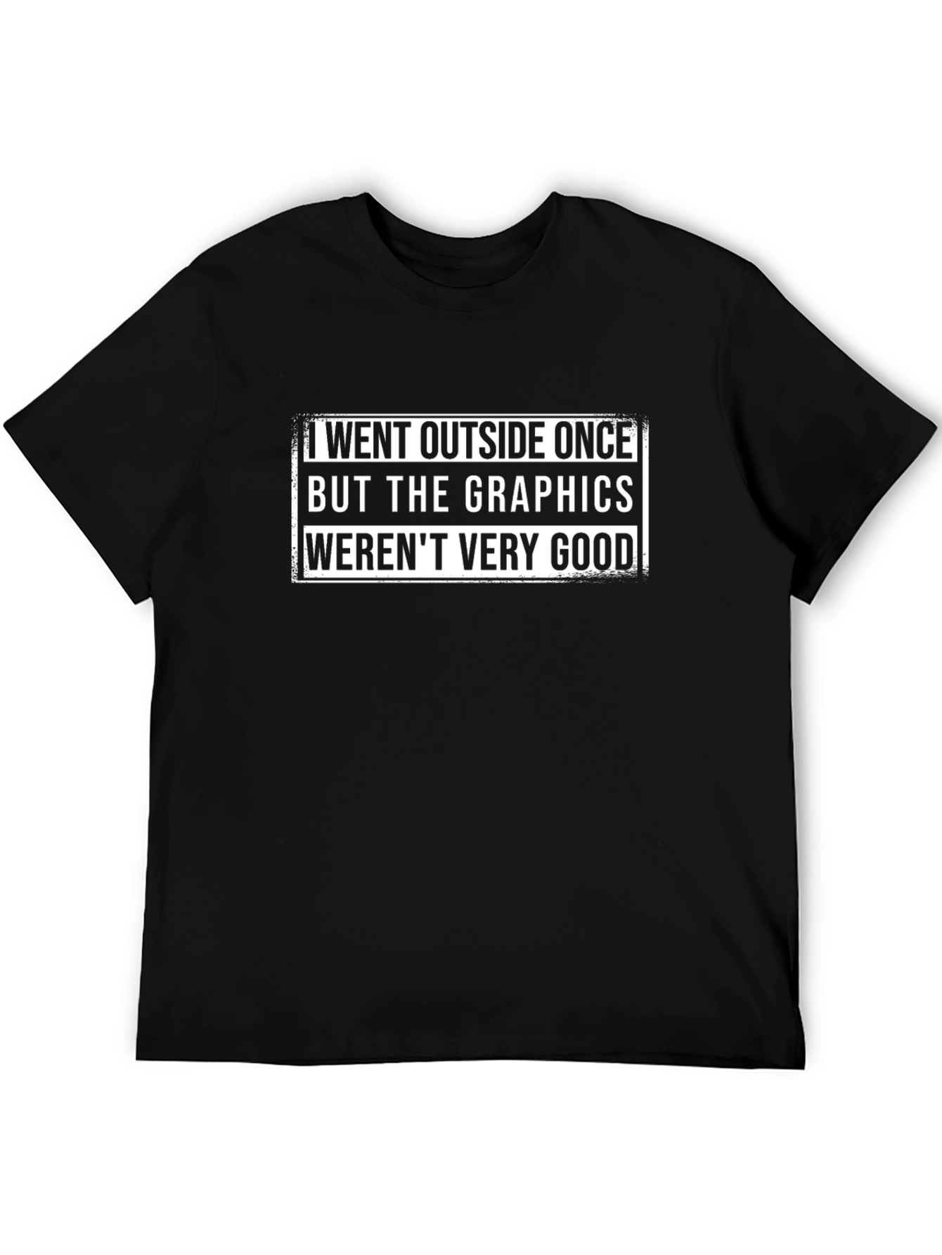 Funny Graphics T-Shirt - I Went Outside Once