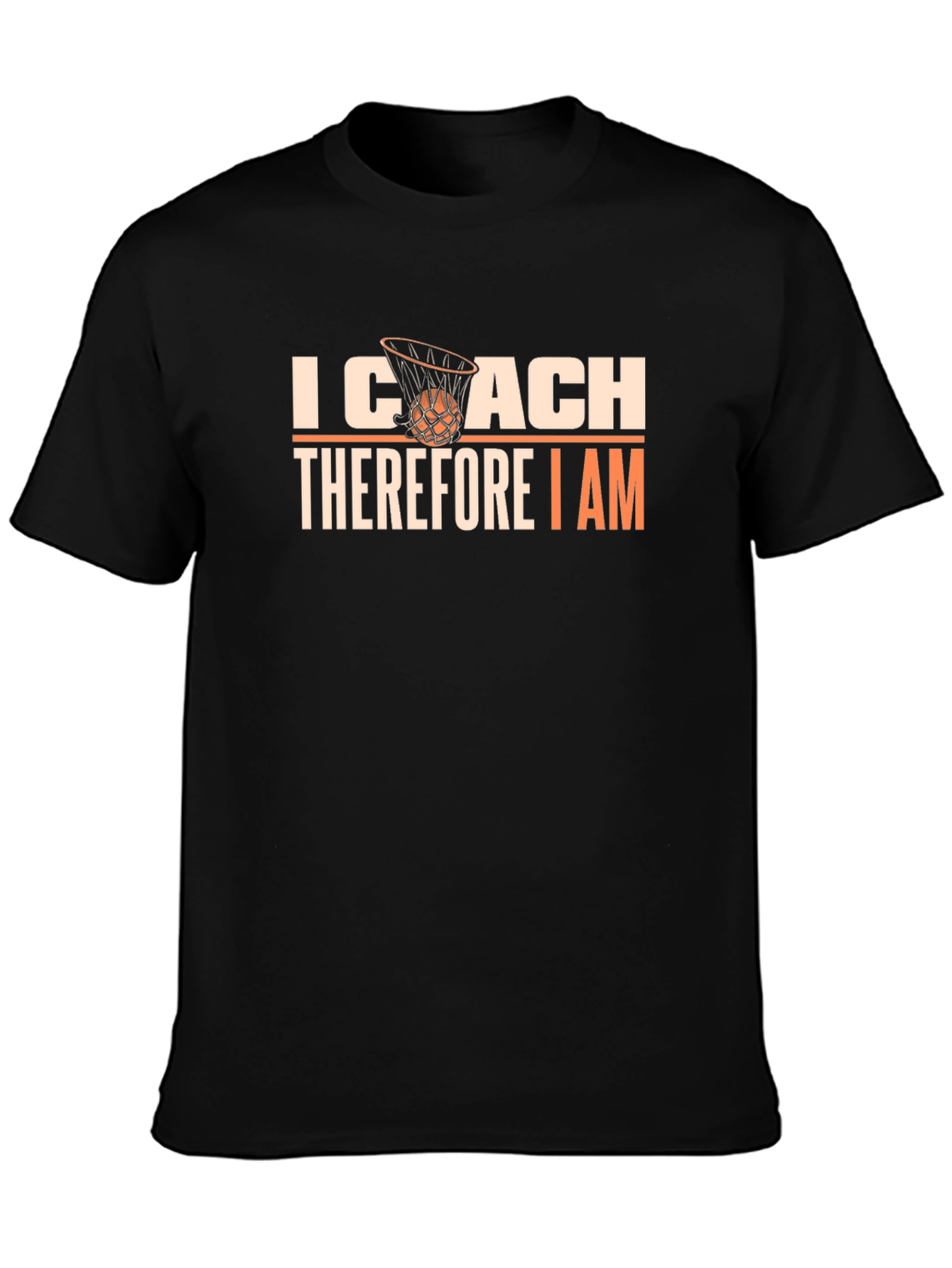 I Coach Therefore I Am T-Shirt