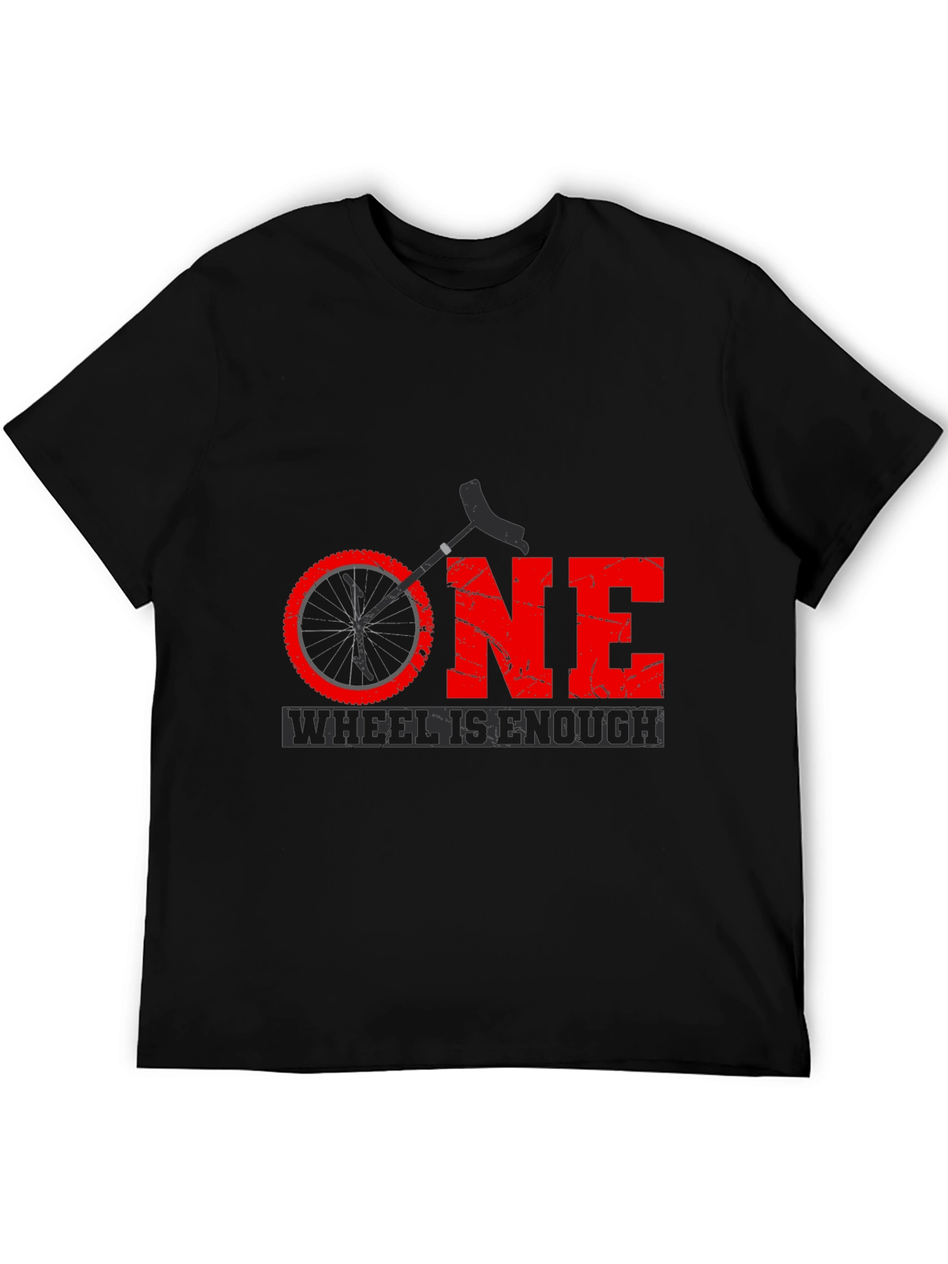 One Wheel Is Enough T-Shirt Unicycle Design