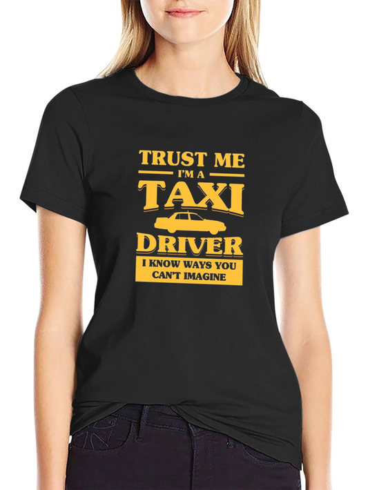 Trust Me Im A Taxi Driver Black T-Shirt