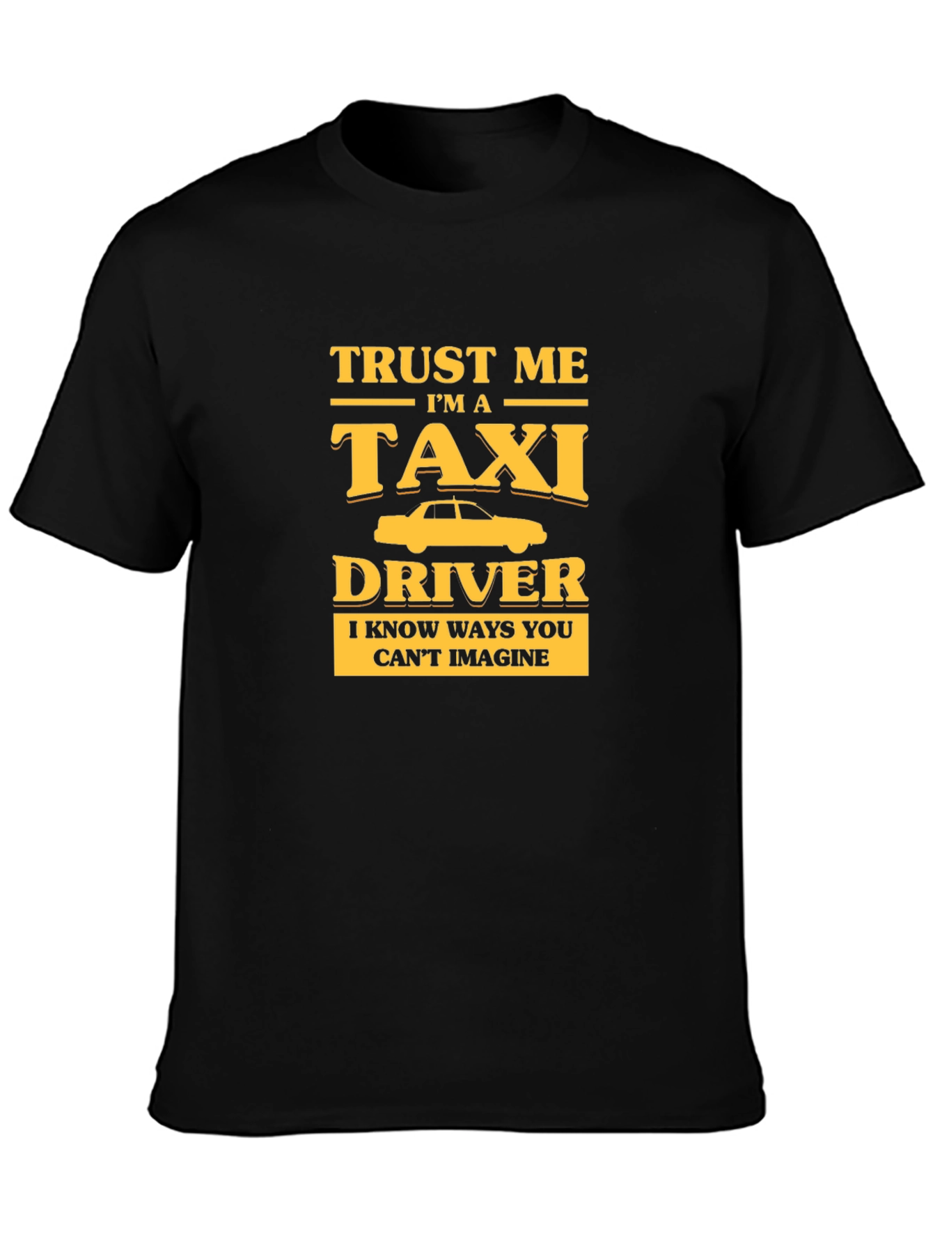 Trust Me Im A Taxi Driver Black T-Shirt