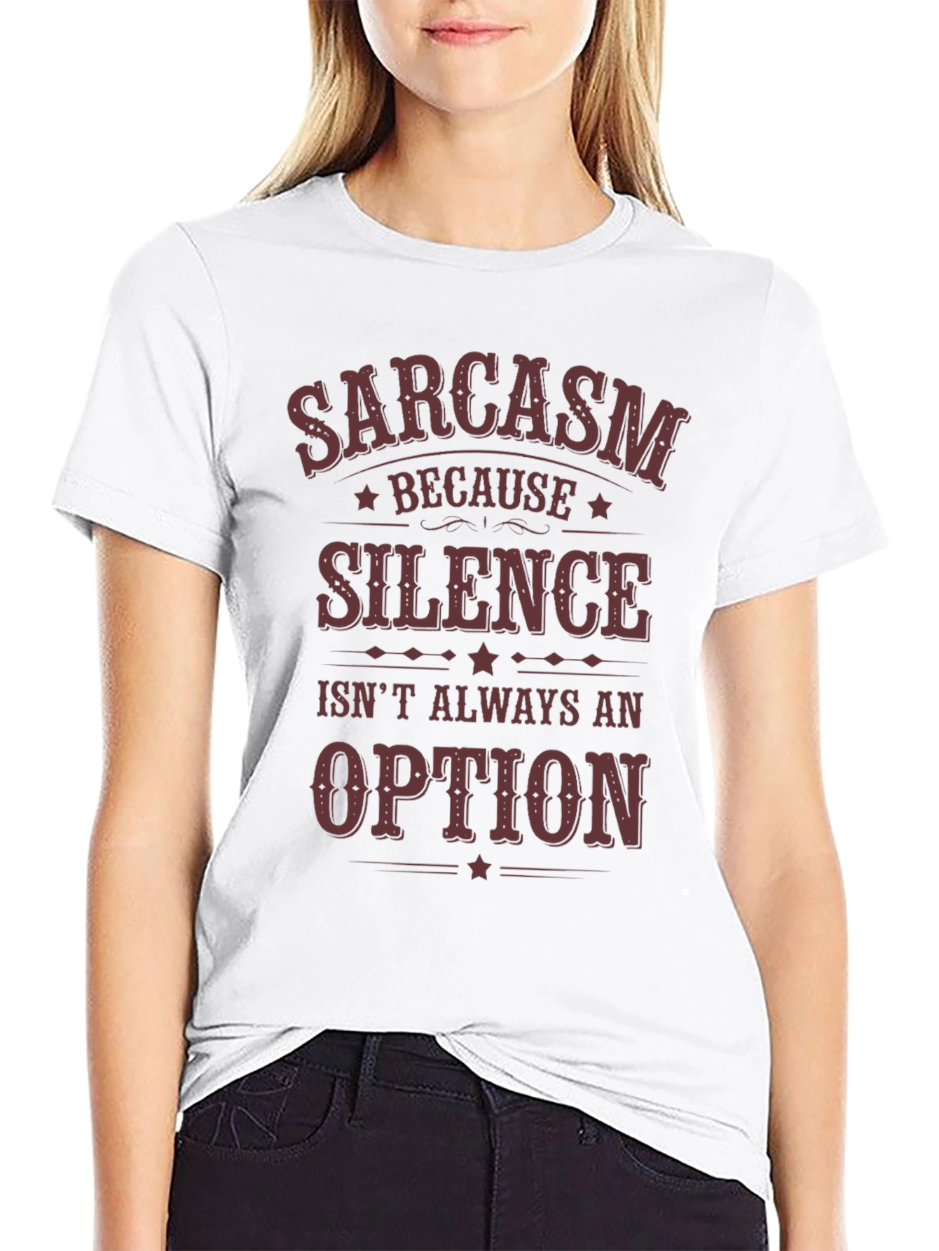 Sarcasm Because Silence Isnt Always an Option T-Shirt