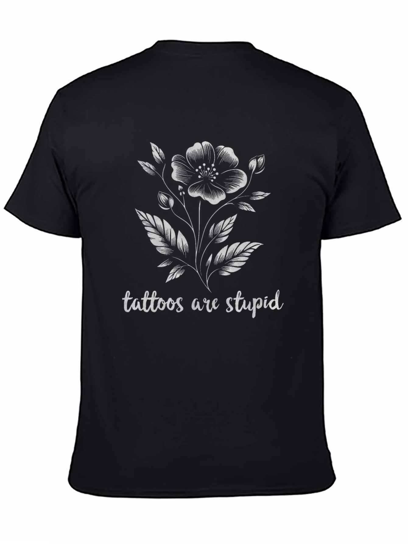 Tattoos Are Stupid Tee