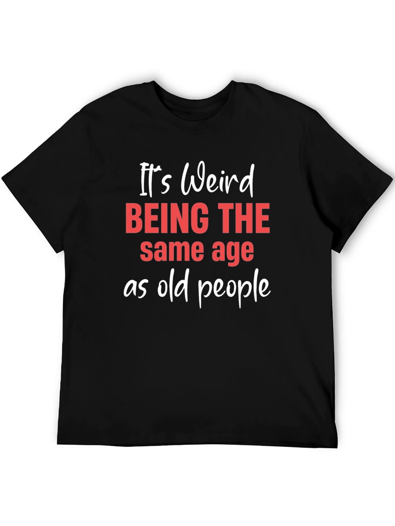 Funny Same Age as Old People Graphic Tee